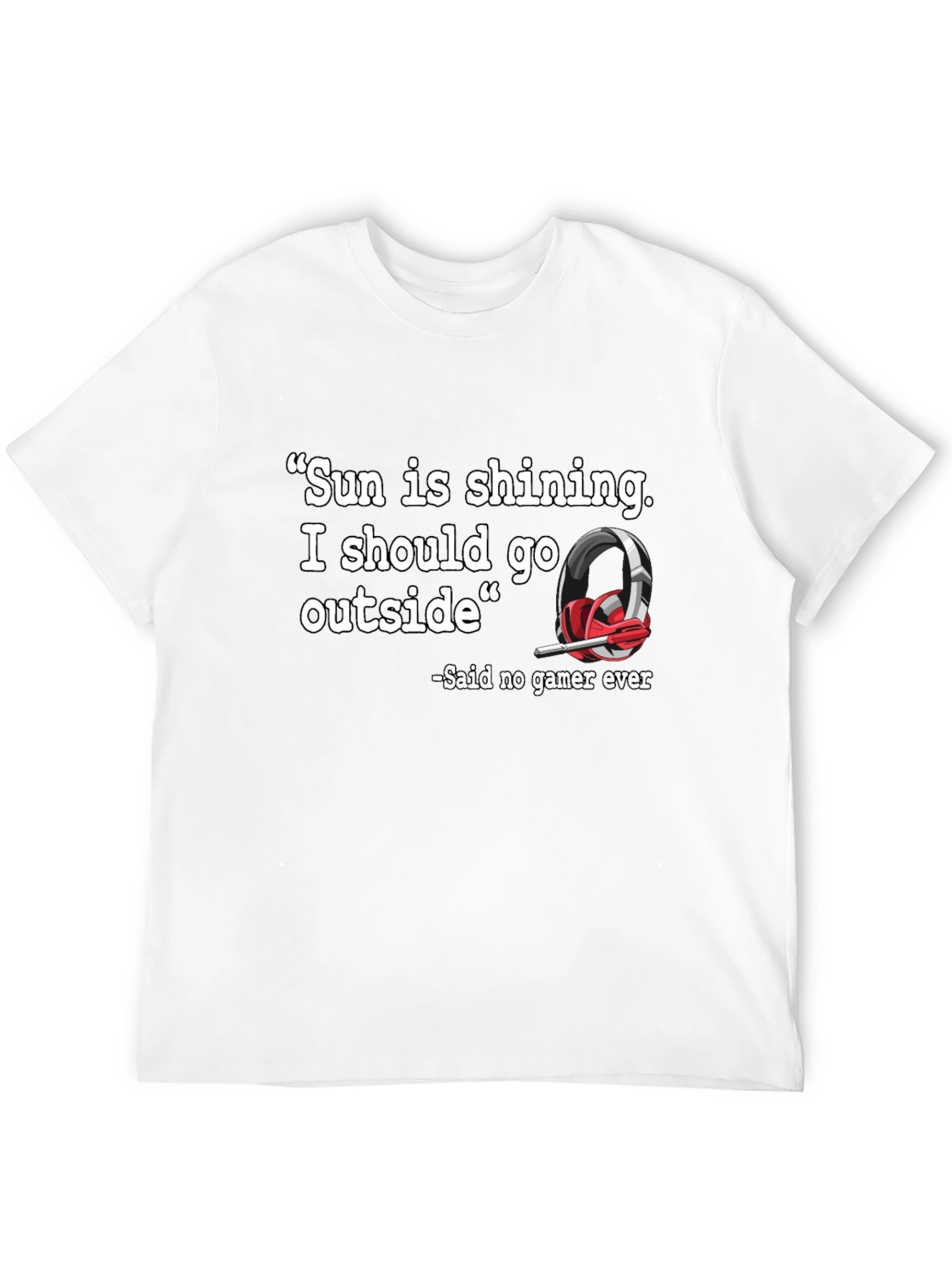 Funny Gamer T-Shirt - Sun is Shining