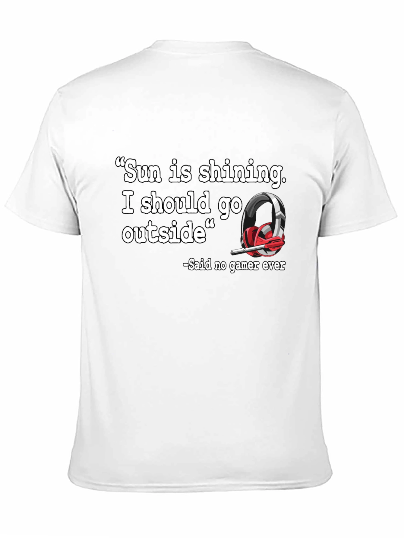 Funny Gamer T-Shirt - Sun is Shining