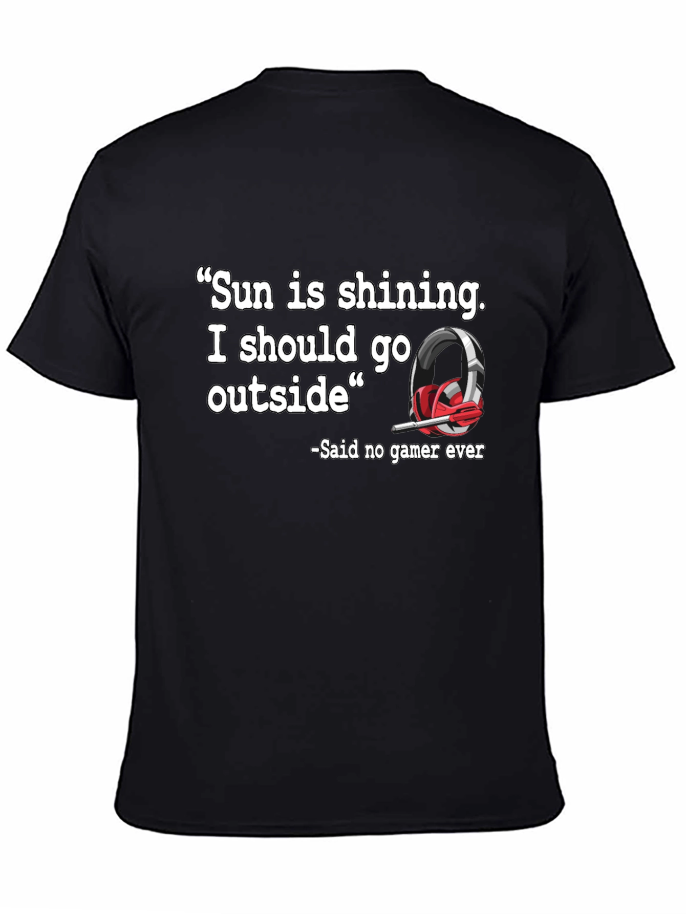 Funny Gamer T-Shirt - Sun is Shining