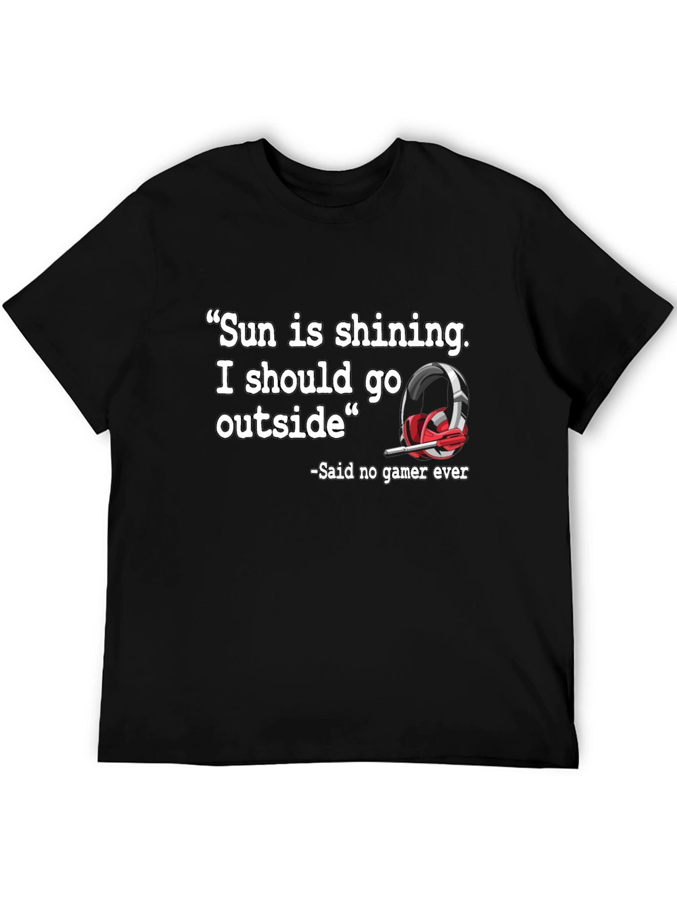 Funny Gamer T-Shirt - Sun is Shining