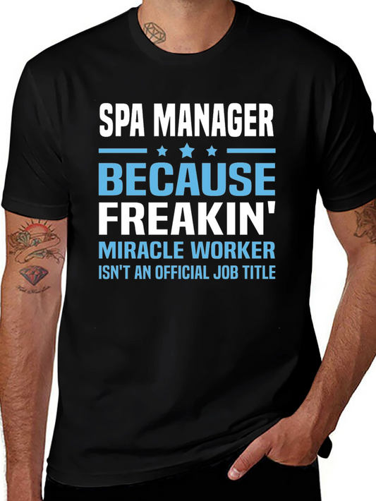 Spa Manager T-Shirt: Because Freakin Miracle Worker Isnt a Job Title