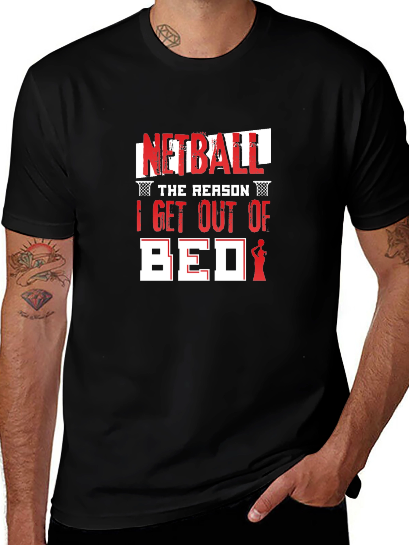 Netball T-Shirt: The Reason I Get Out Of Bed