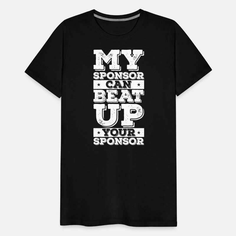 Recovery Meme My Sponsor Can Beat Up Your Sponsor