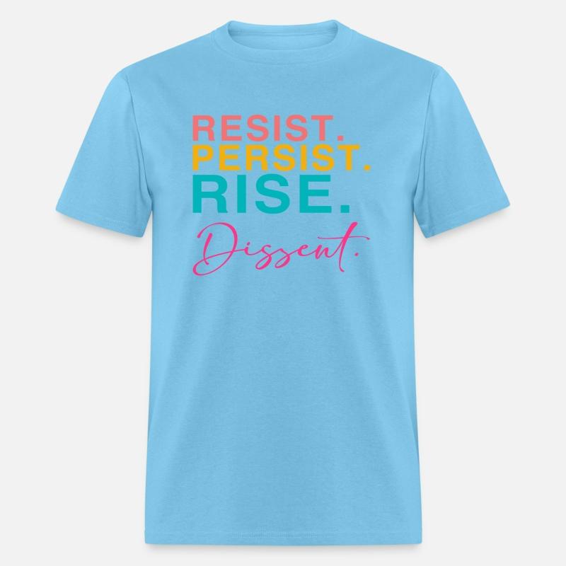 Resist. Persist. Rise. Dissent.