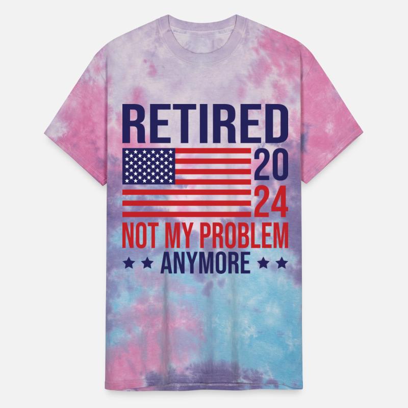 Retired 2024 not my problem anymore american flag