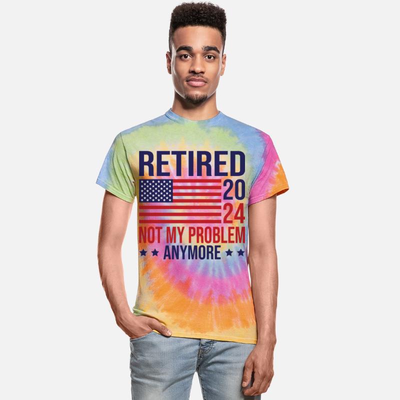 Retired 2024 not my problem anymore american flag