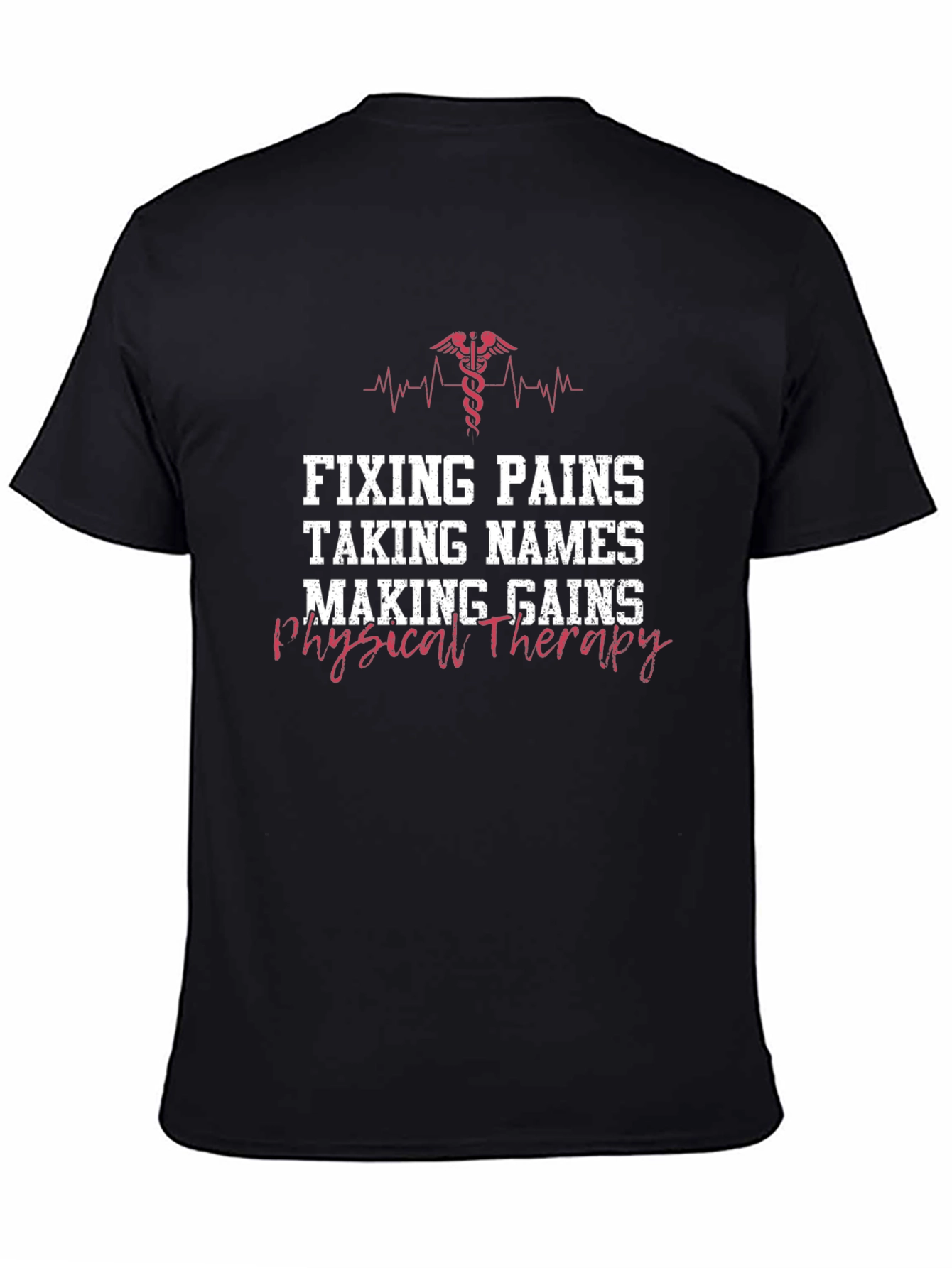 Physical Therapy T-Shirt - Fixing Pains Making Gains