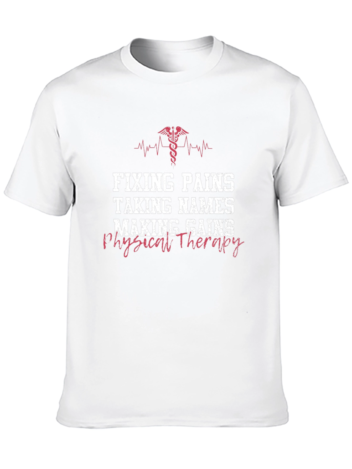 Physical Therapy T-Shirt - Fixing Pains Making Gains