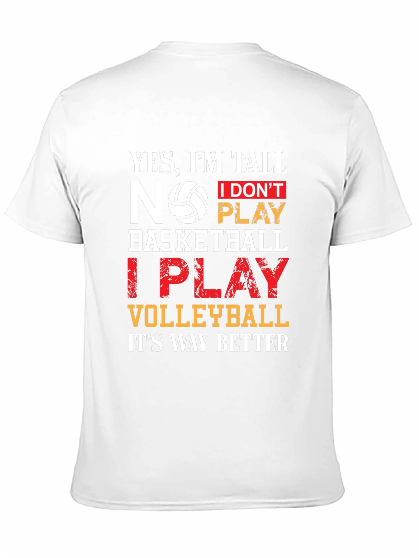 Volleyball T-Shirt: Yes Im Tall I Play Volleyball