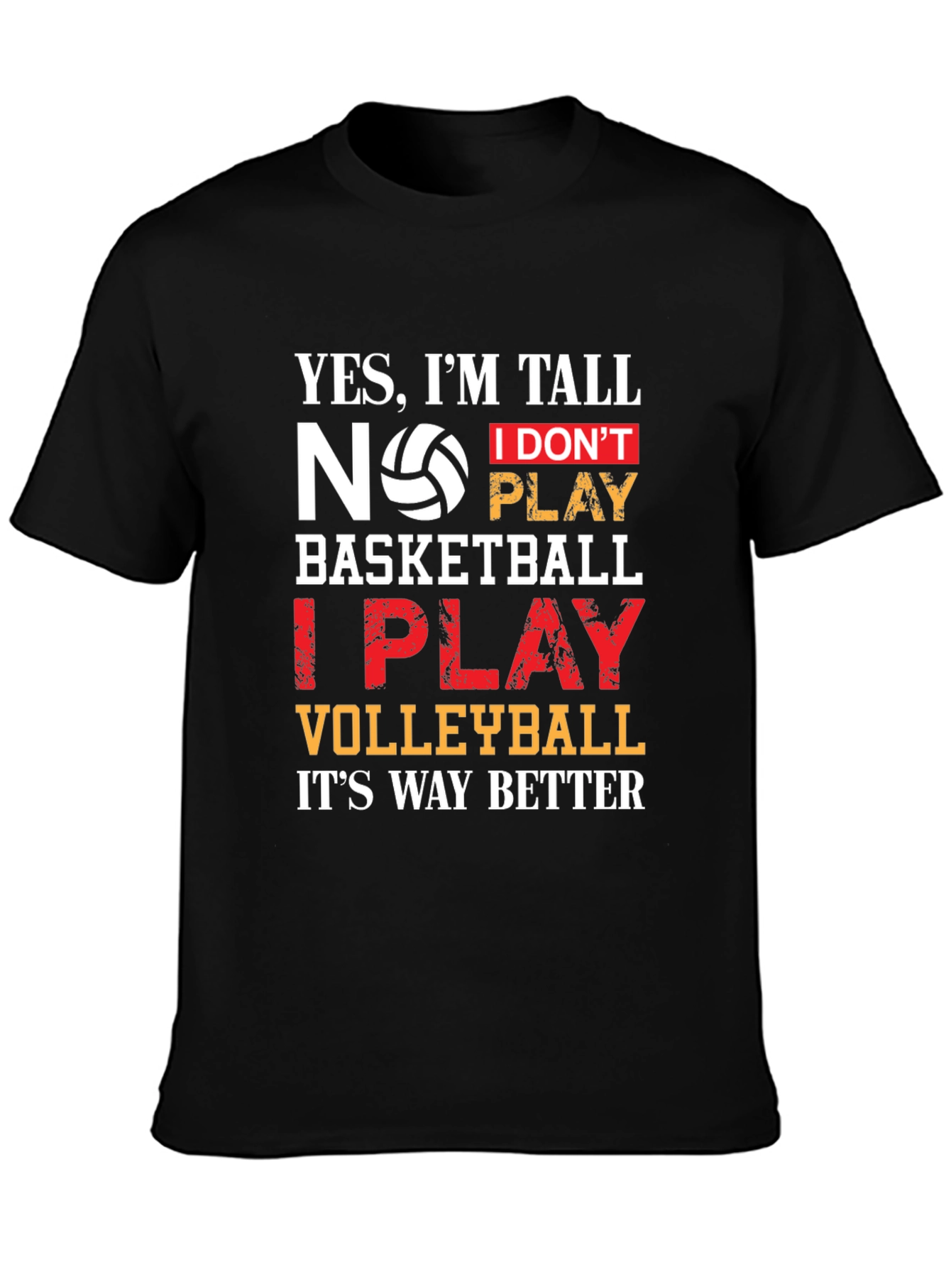 Volleyball T-Shirt: Yes Im Tall I Play Volleyball