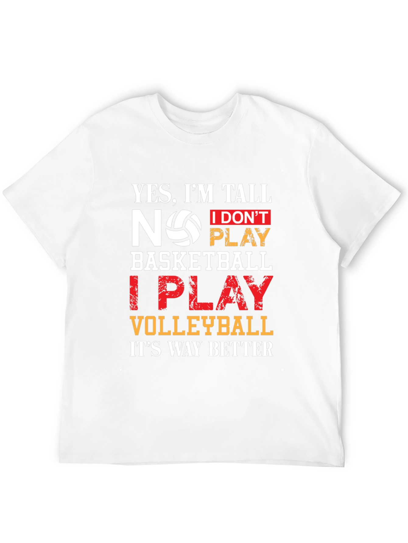 Volleyball T-Shirt: Yes Im Tall I Play Volleyball