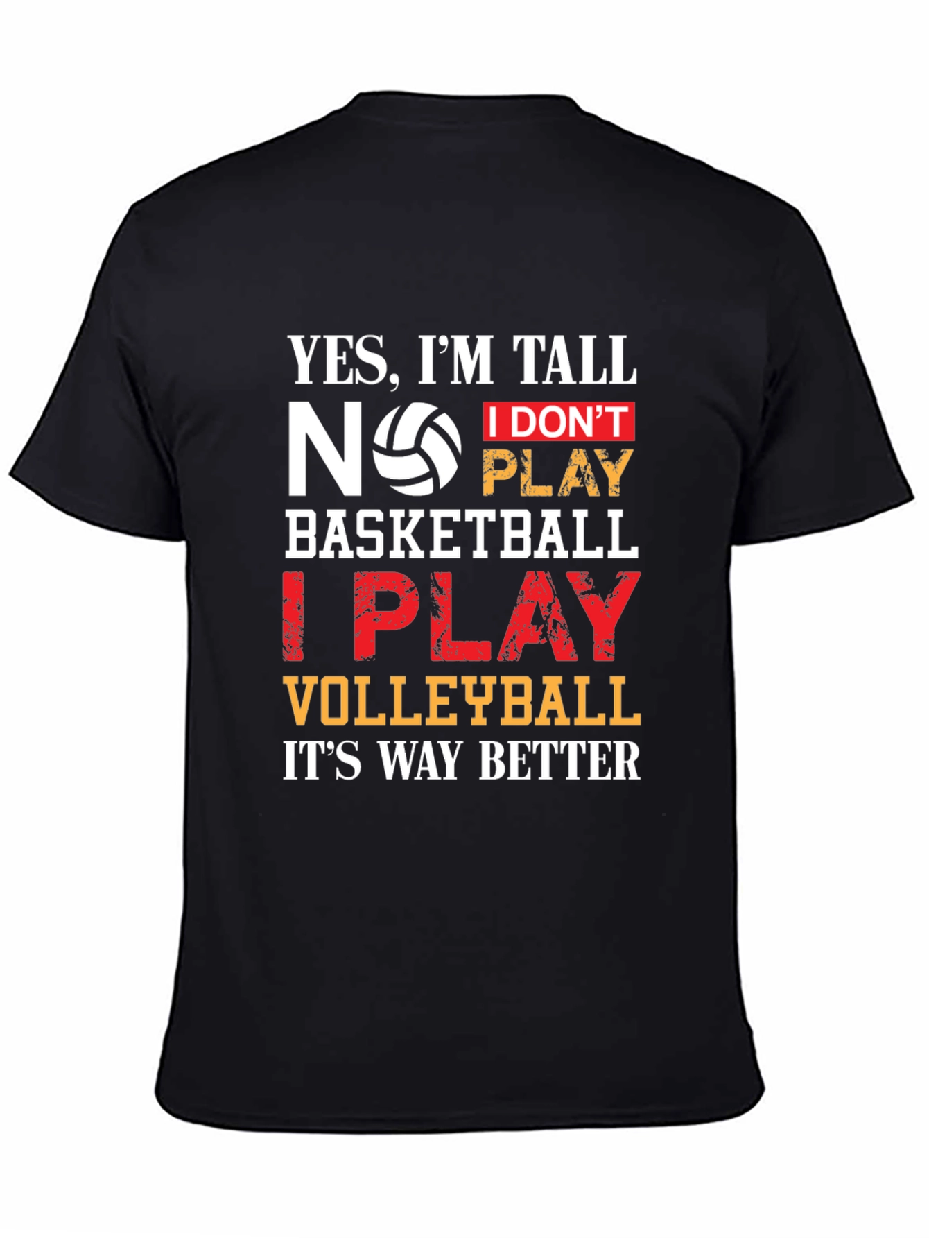 Volleyball T-Shirt: Yes Im Tall I Play Volleyball