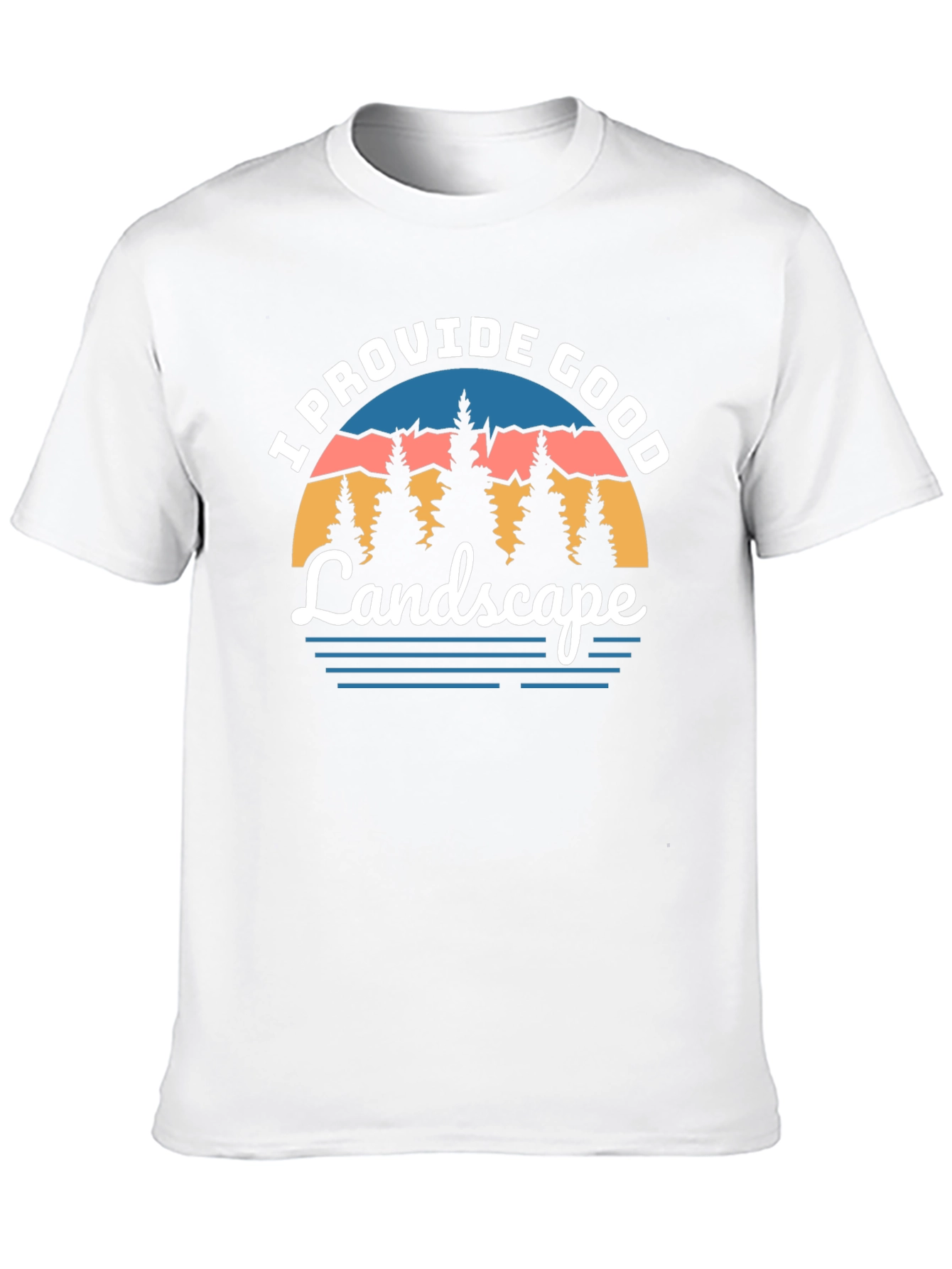 I Provide Good Landscape Graphic Tee