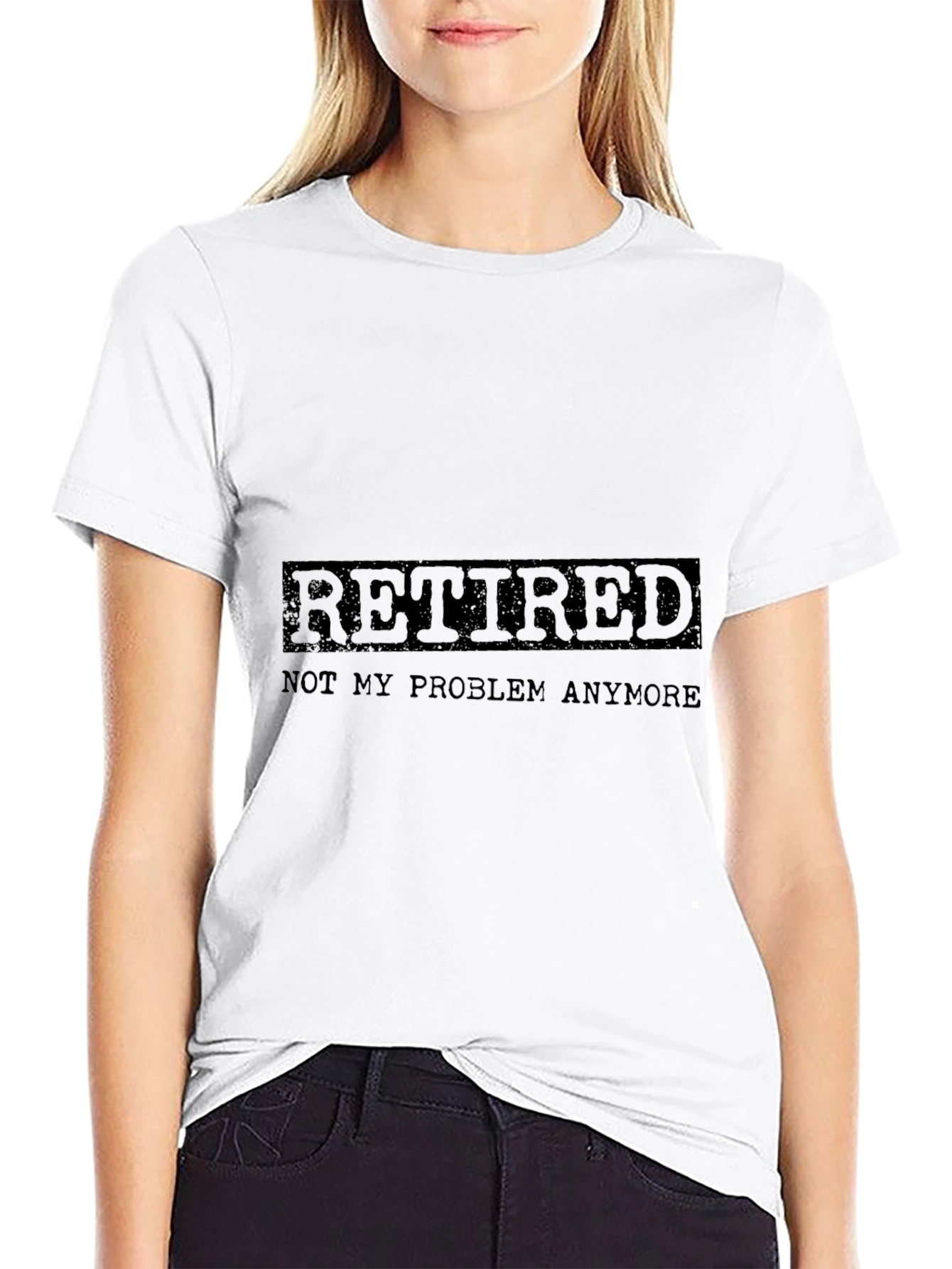 Retired Not My Problem Anymore T-Shirt