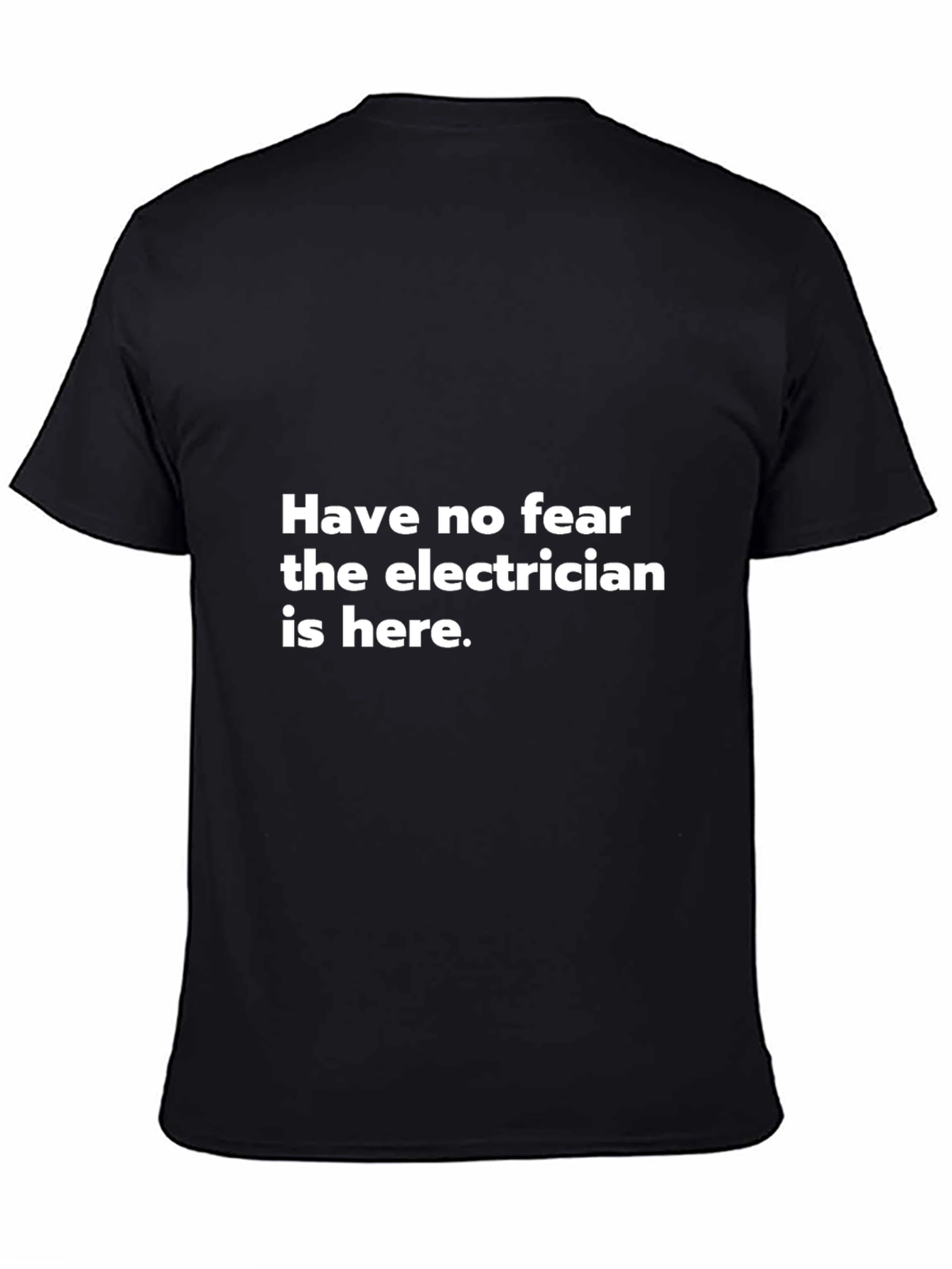 Electrician Hero T-Shirt - Fear Not Im Here!