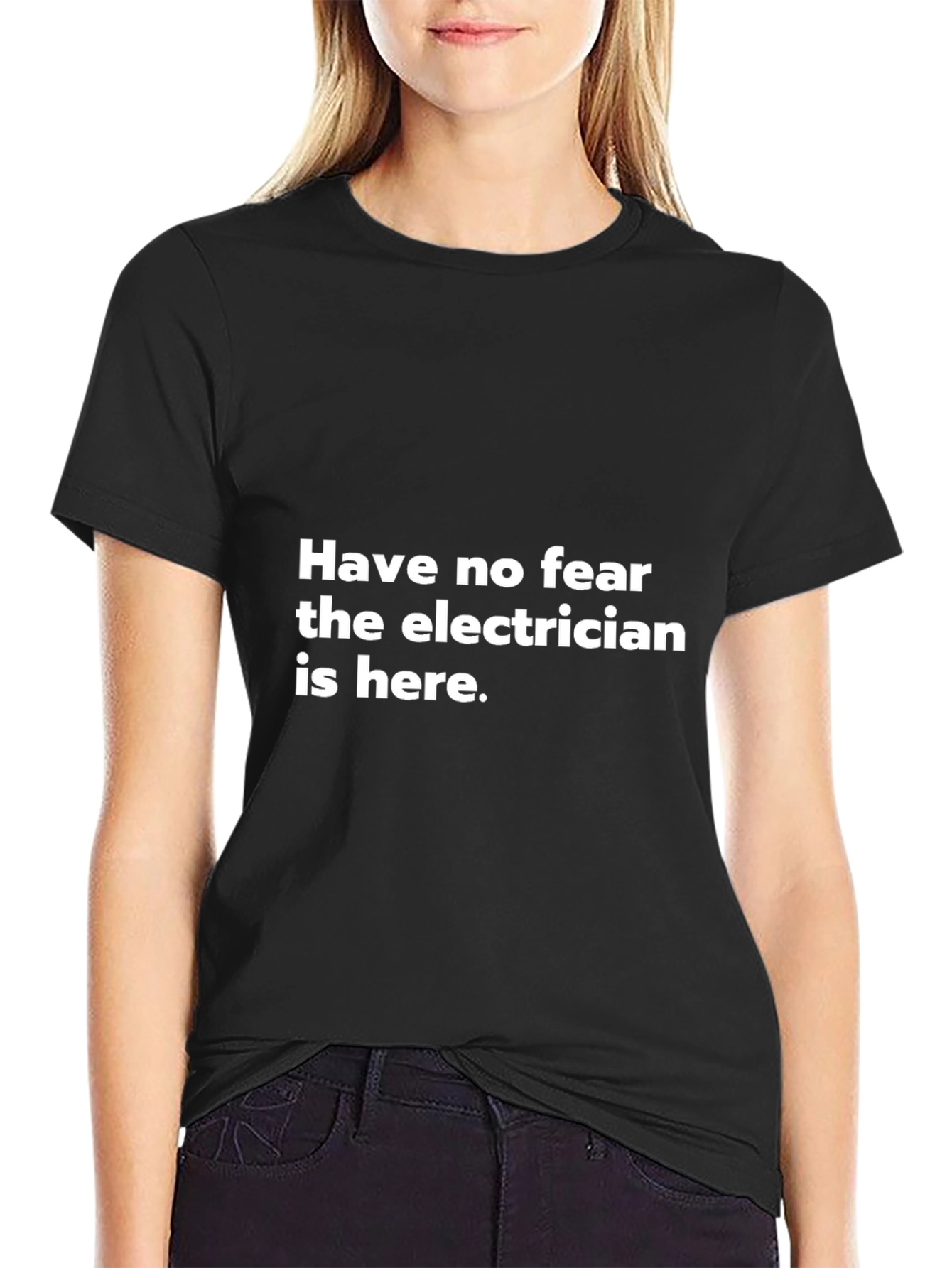 Electrician Hero T-Shirt - Fear Not Im Here!