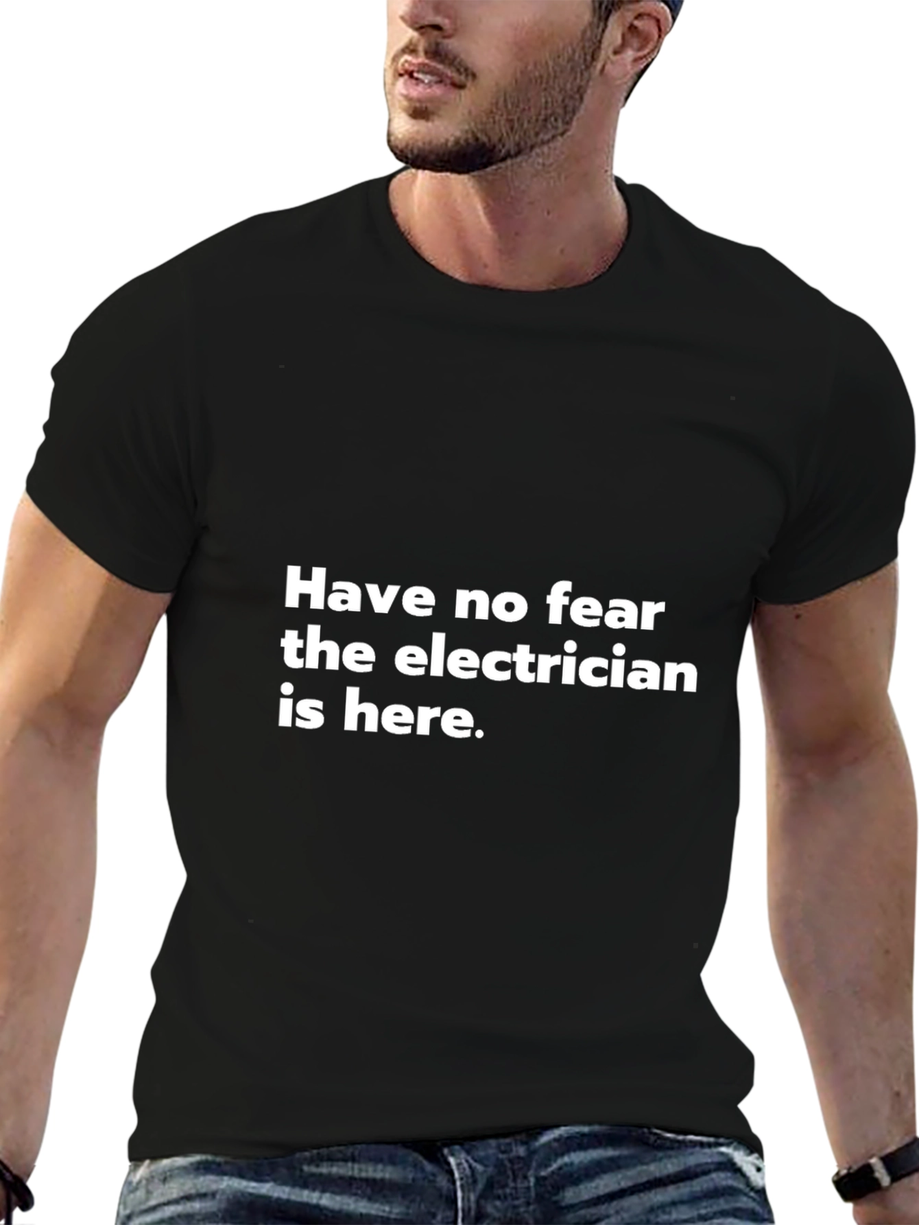 Electrician Hero T-Shirt - Fear Not Im Here!