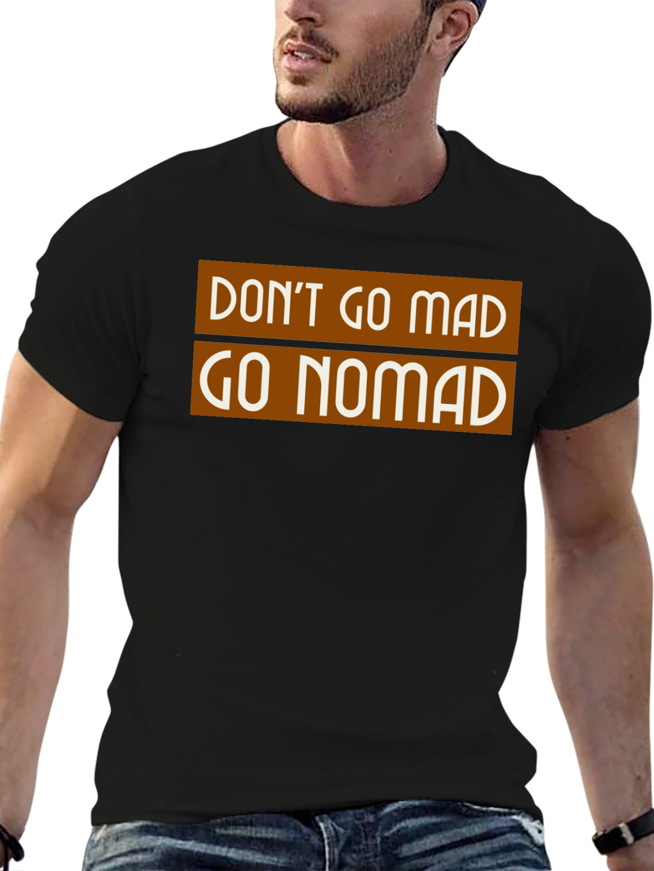 Dont Go Mad Go Nomad T-Shirt
