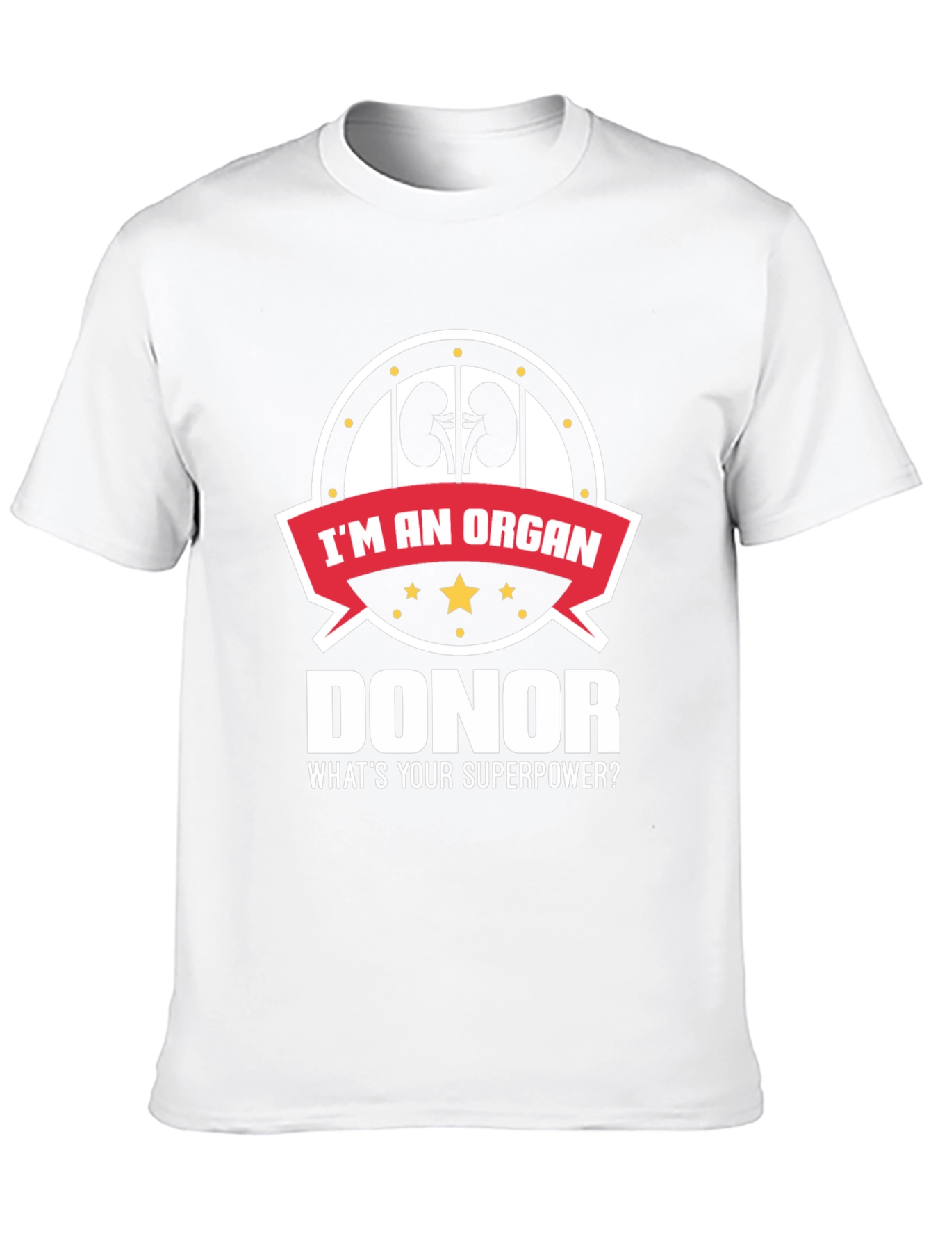Organ Donor T-Shirt - Whats Your Superpower?