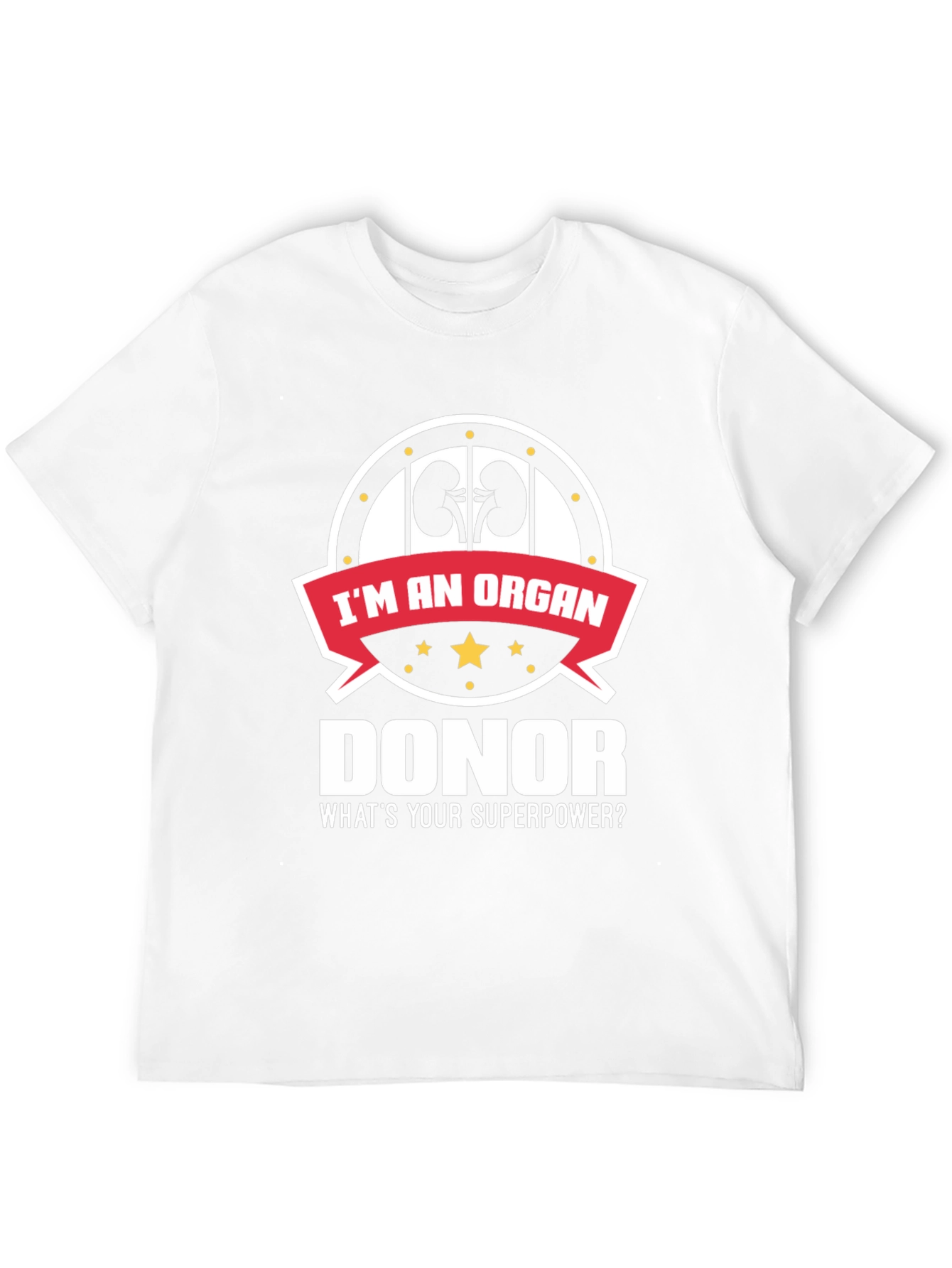 Organ Donor T-Shirt - Whats Your Superpower?