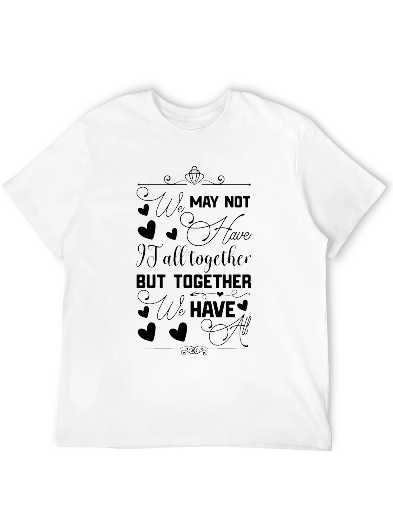 Together We Have It All T-Shirt