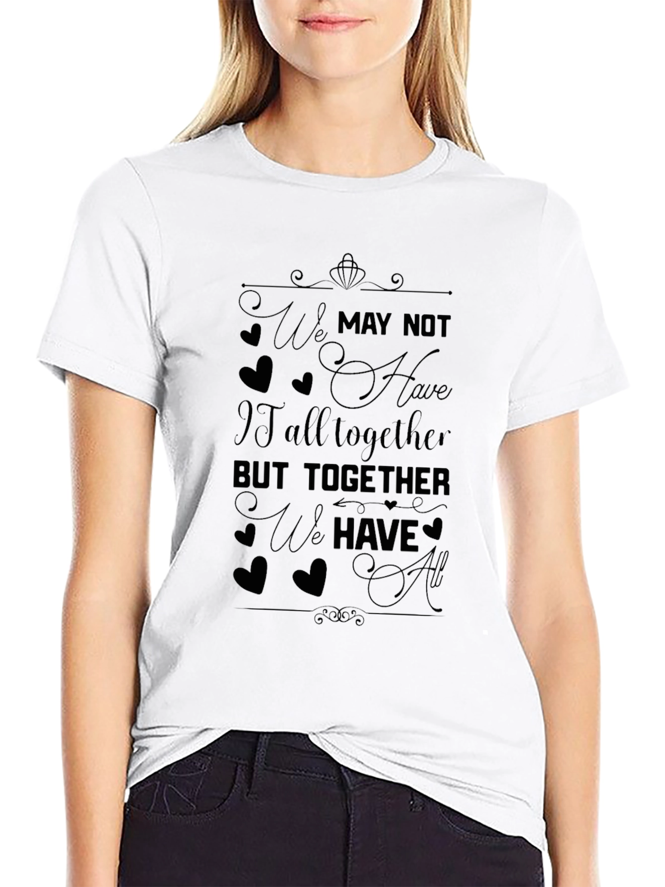 Together We Have It All T-Shirt
