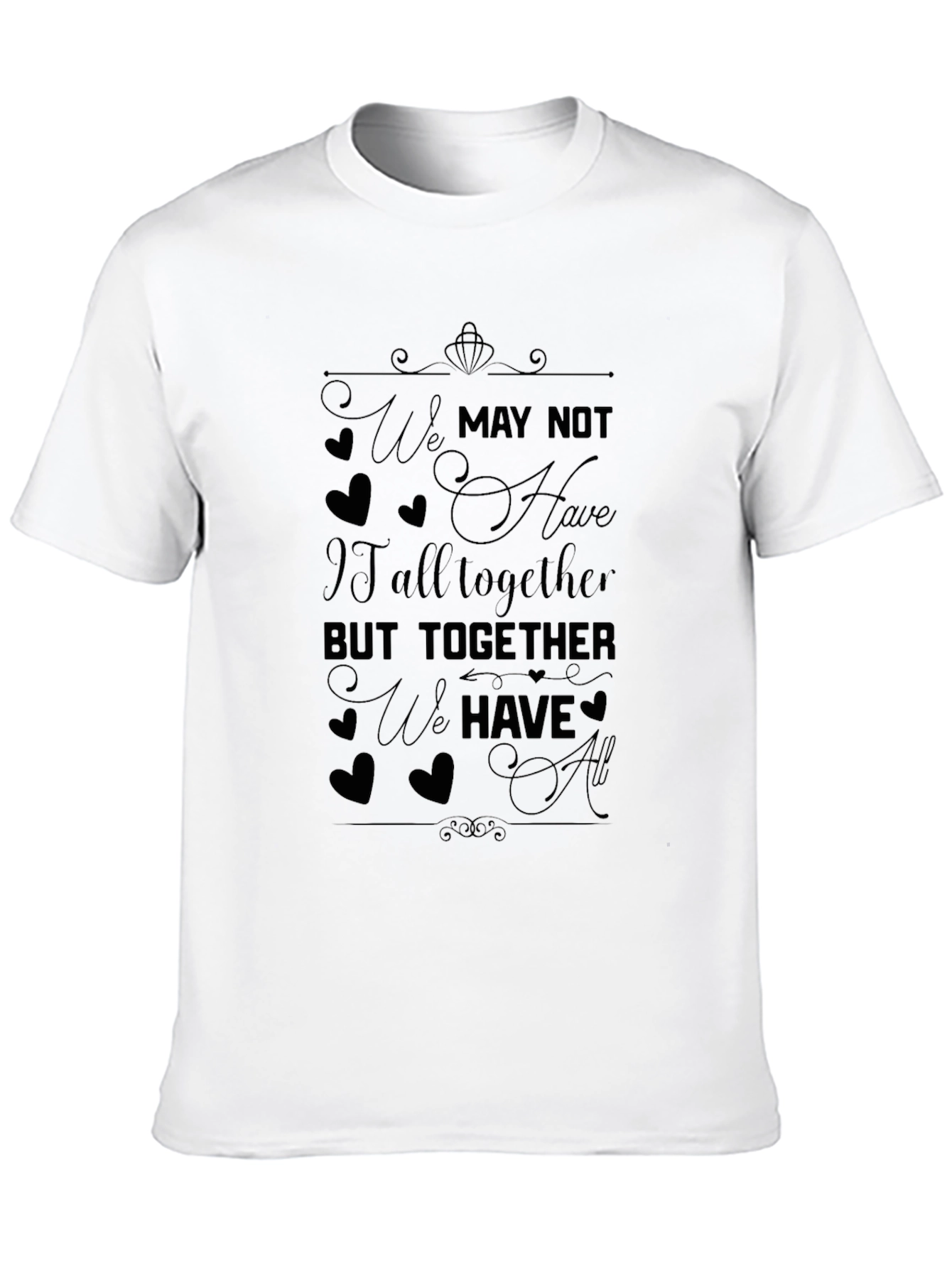 Together We Have It All T-Shirt