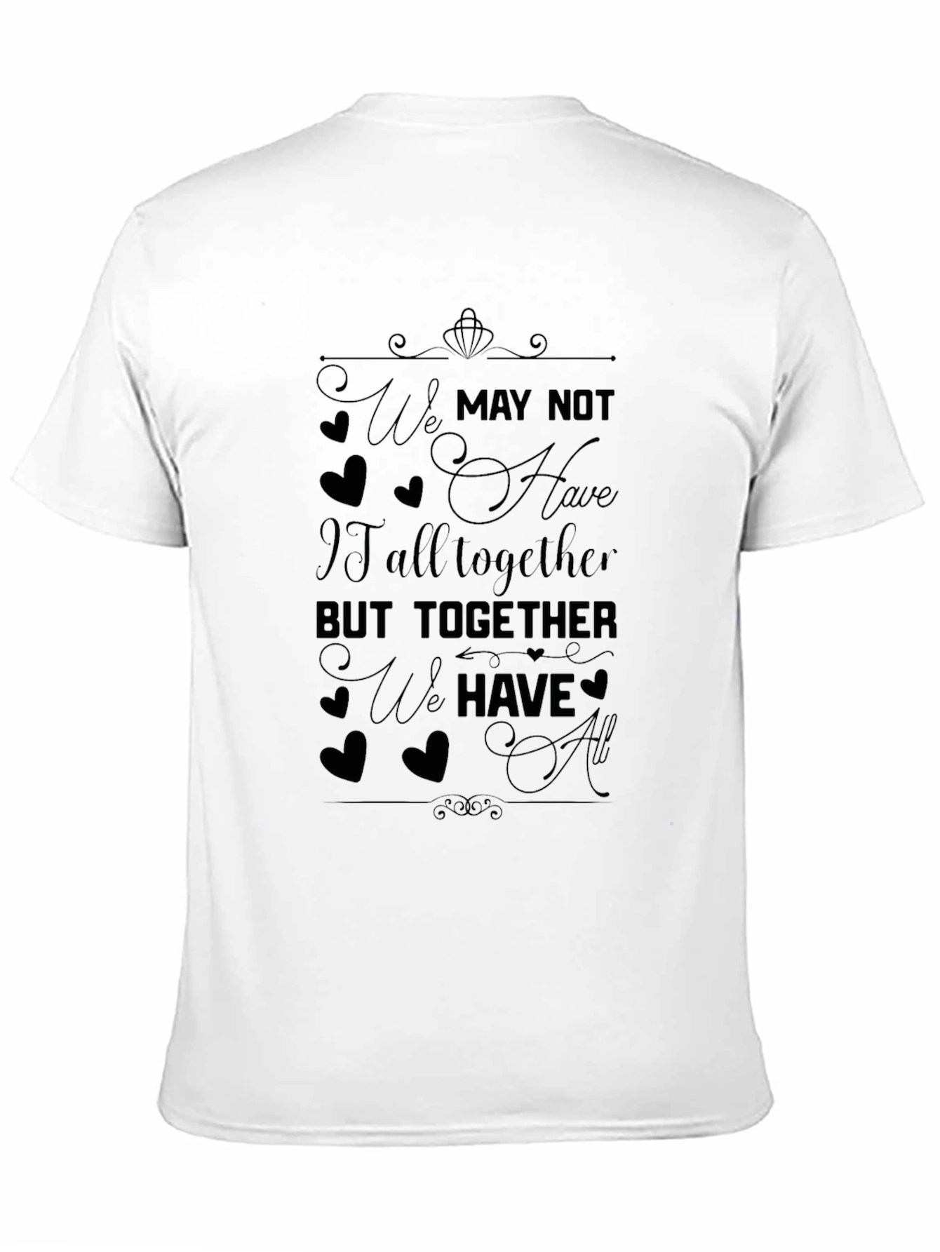 Together We Have It All T-Shirt