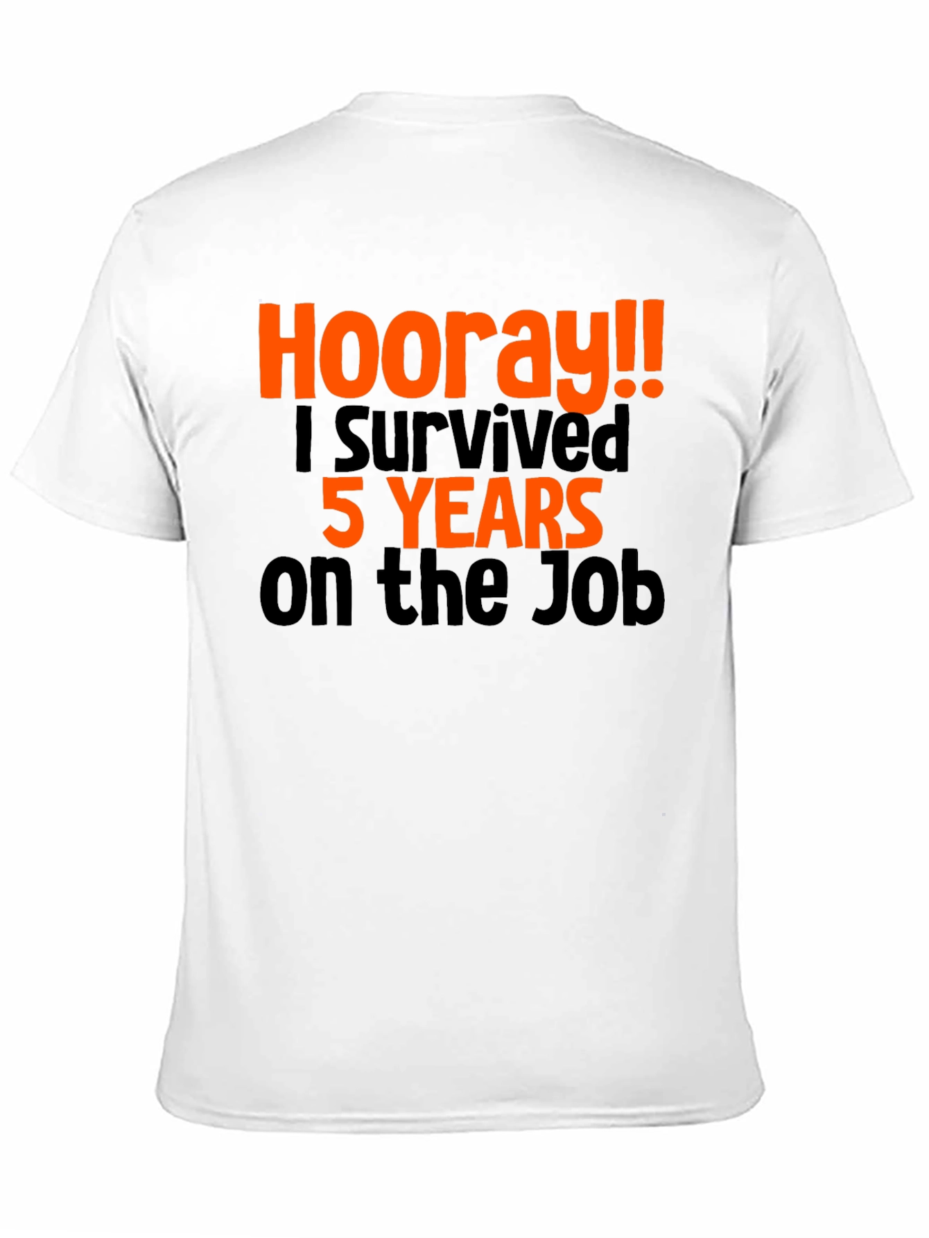Hooray 5 Years On The Job T-Shirt