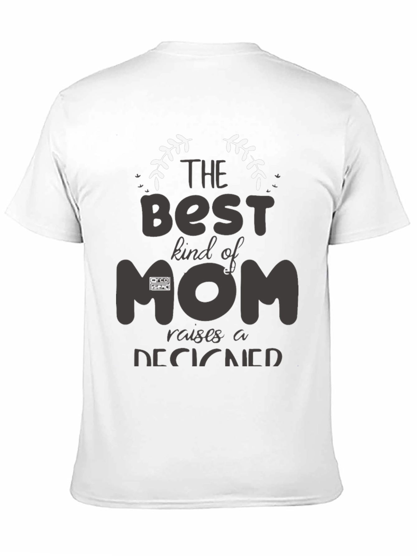 The Best Kind of Mom Raises A Designer T-Shirt