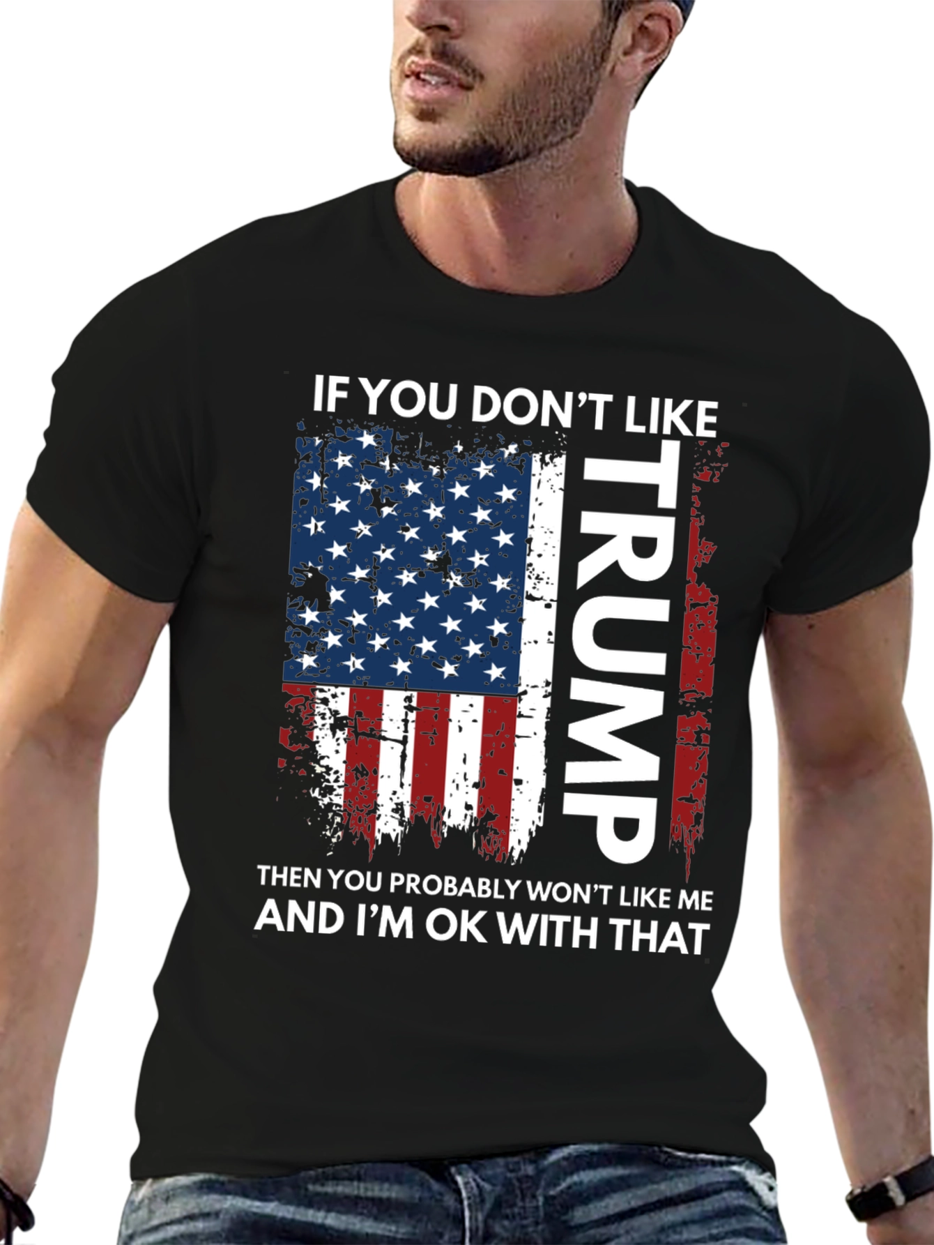 If You Dont Like Trump T-Shirt