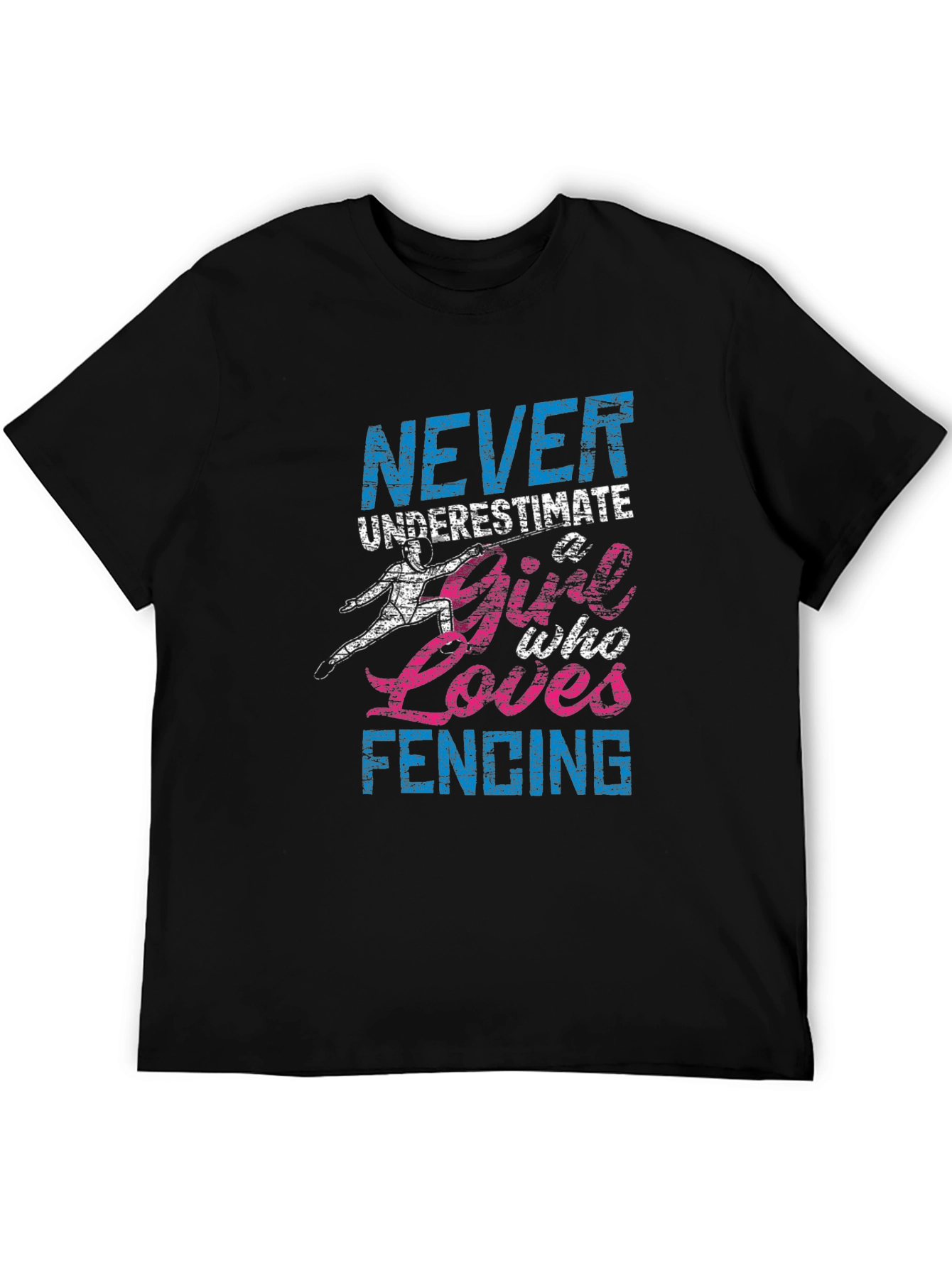 Never Underestimate Fencing Girl T-Shirt