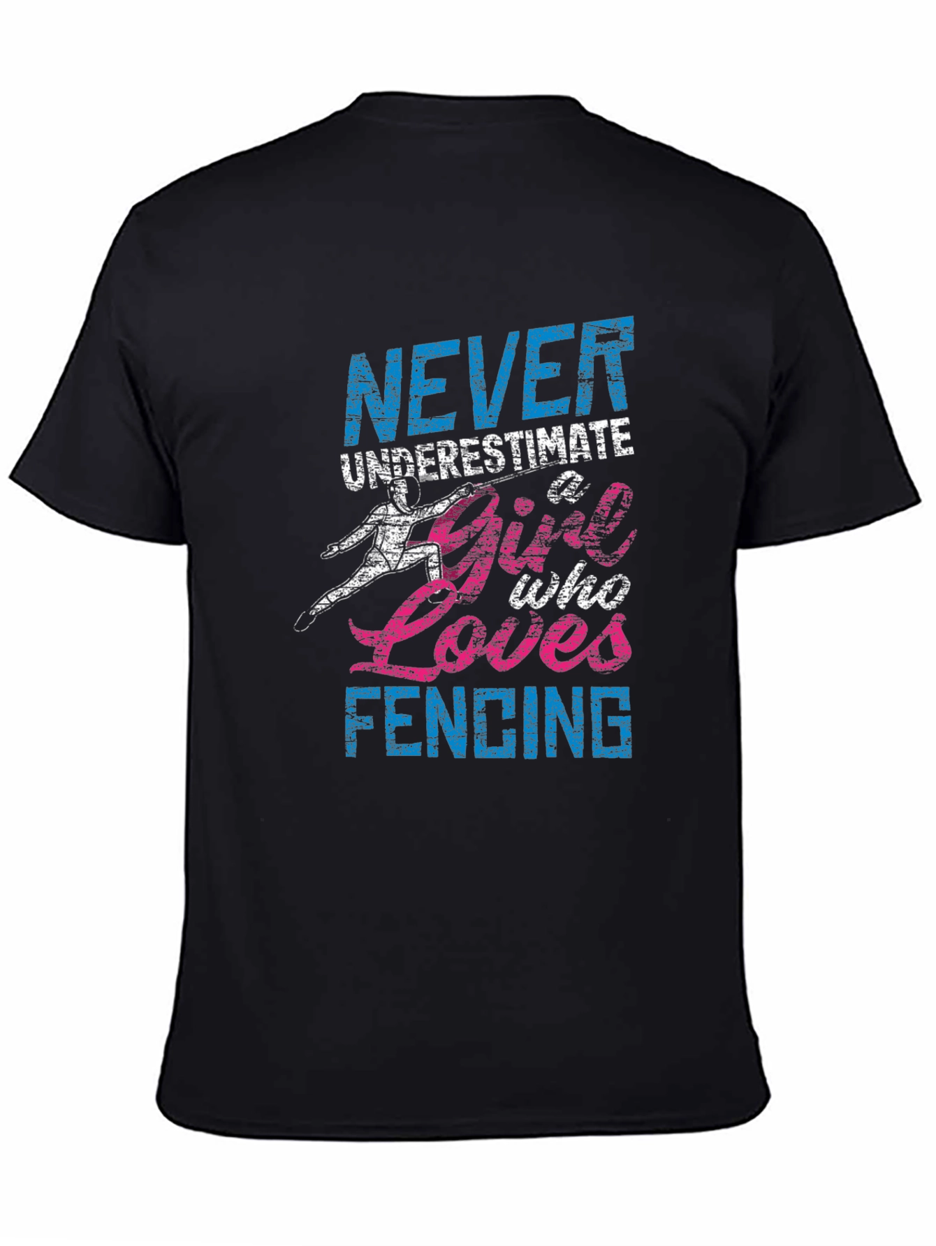 Never Underestimate Fencing Girl T-Shirt