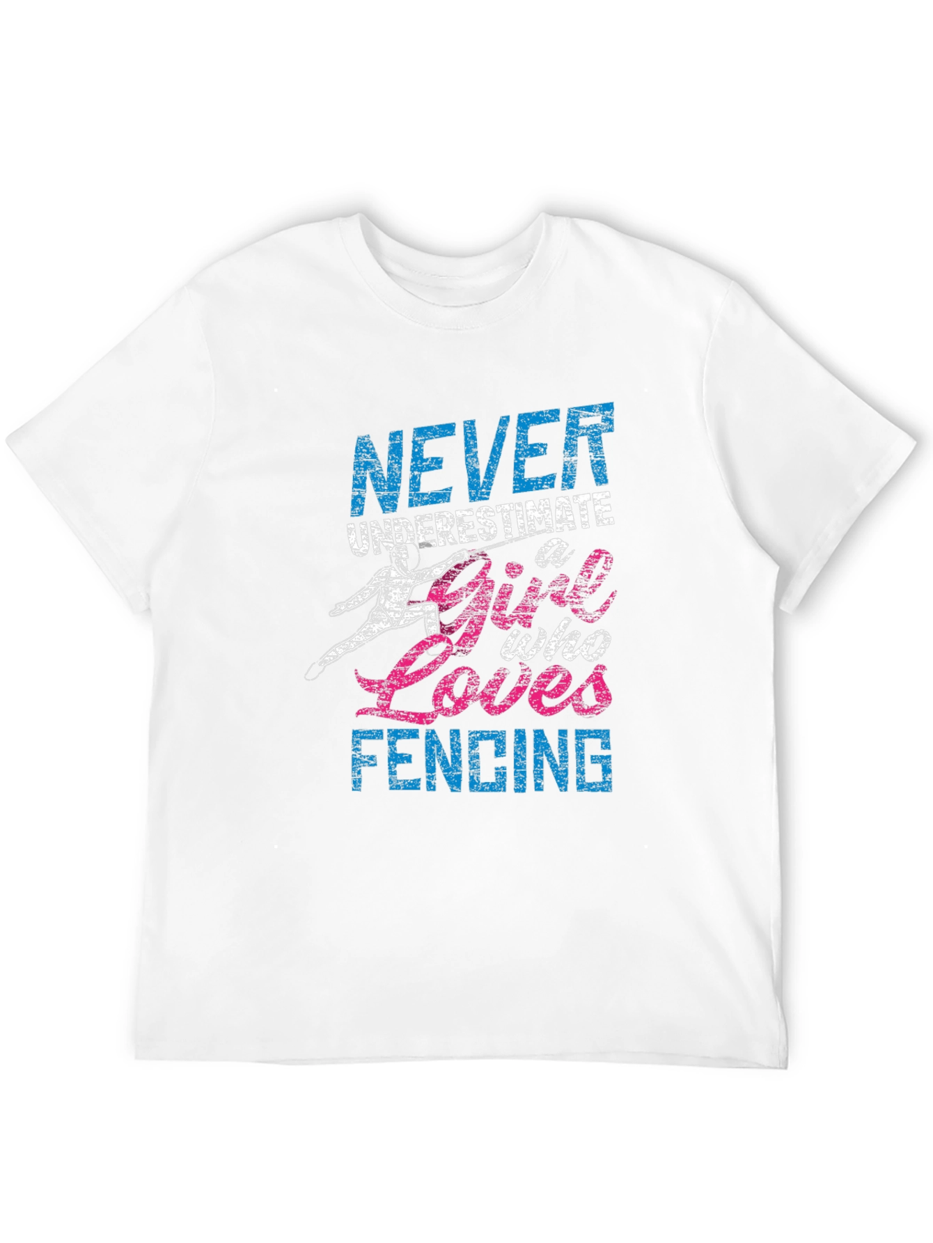Never Underestimate Fencing Girl T-Shirt