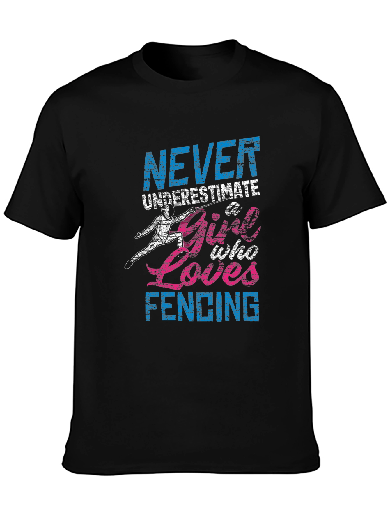 Never Underestimate Fencing Girl T-Shirt