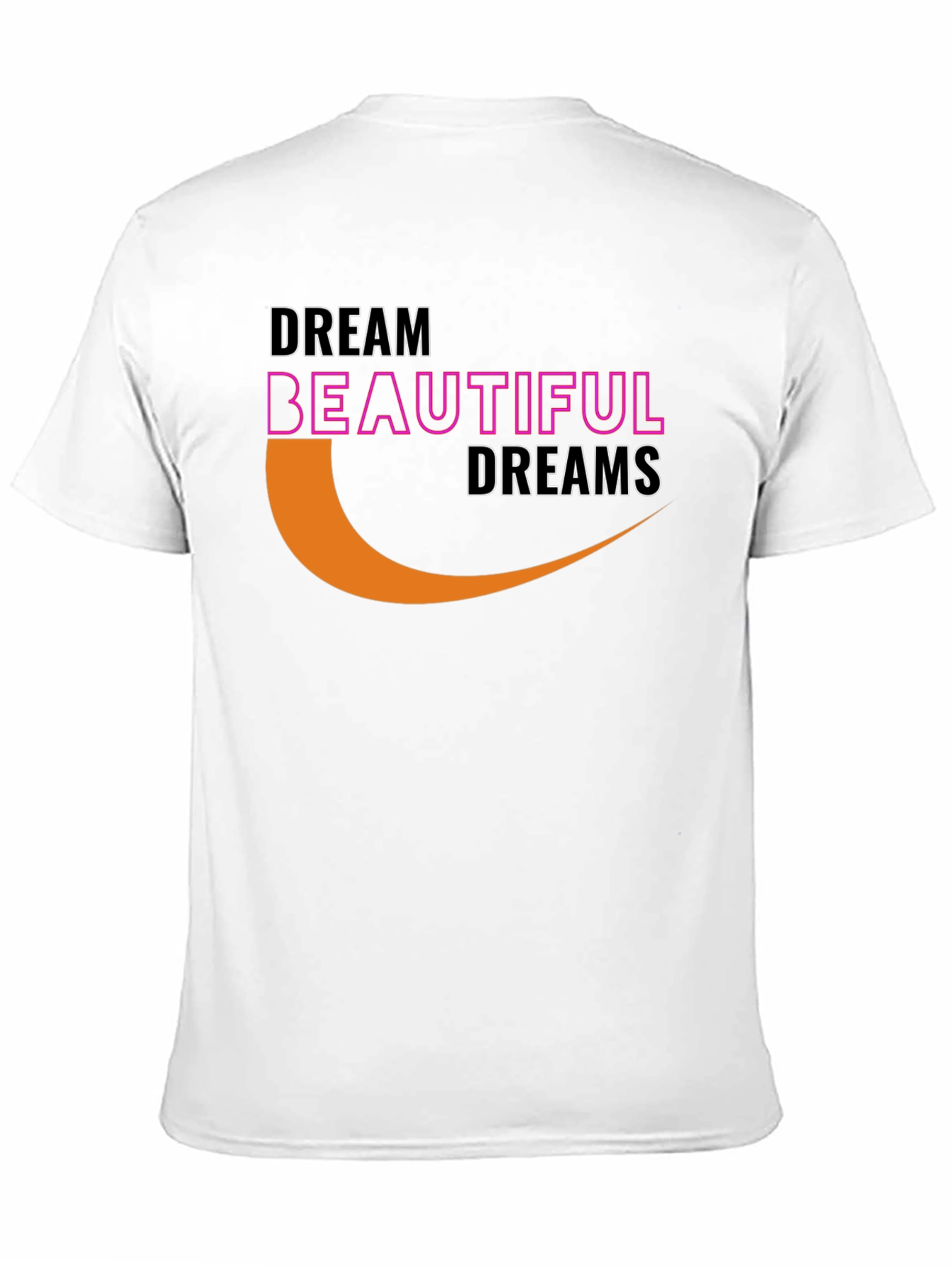Dream Beautiful Dreams Graphic T-Shirt