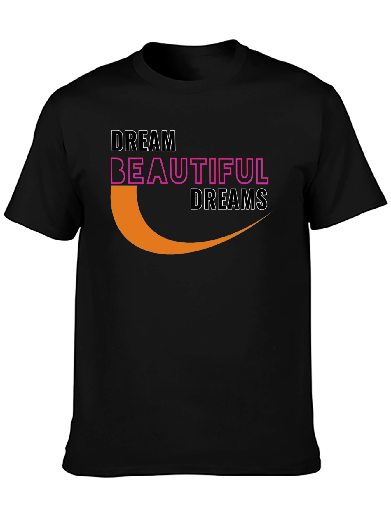 Dream Beautiful Dreams Graphic T-Shirt