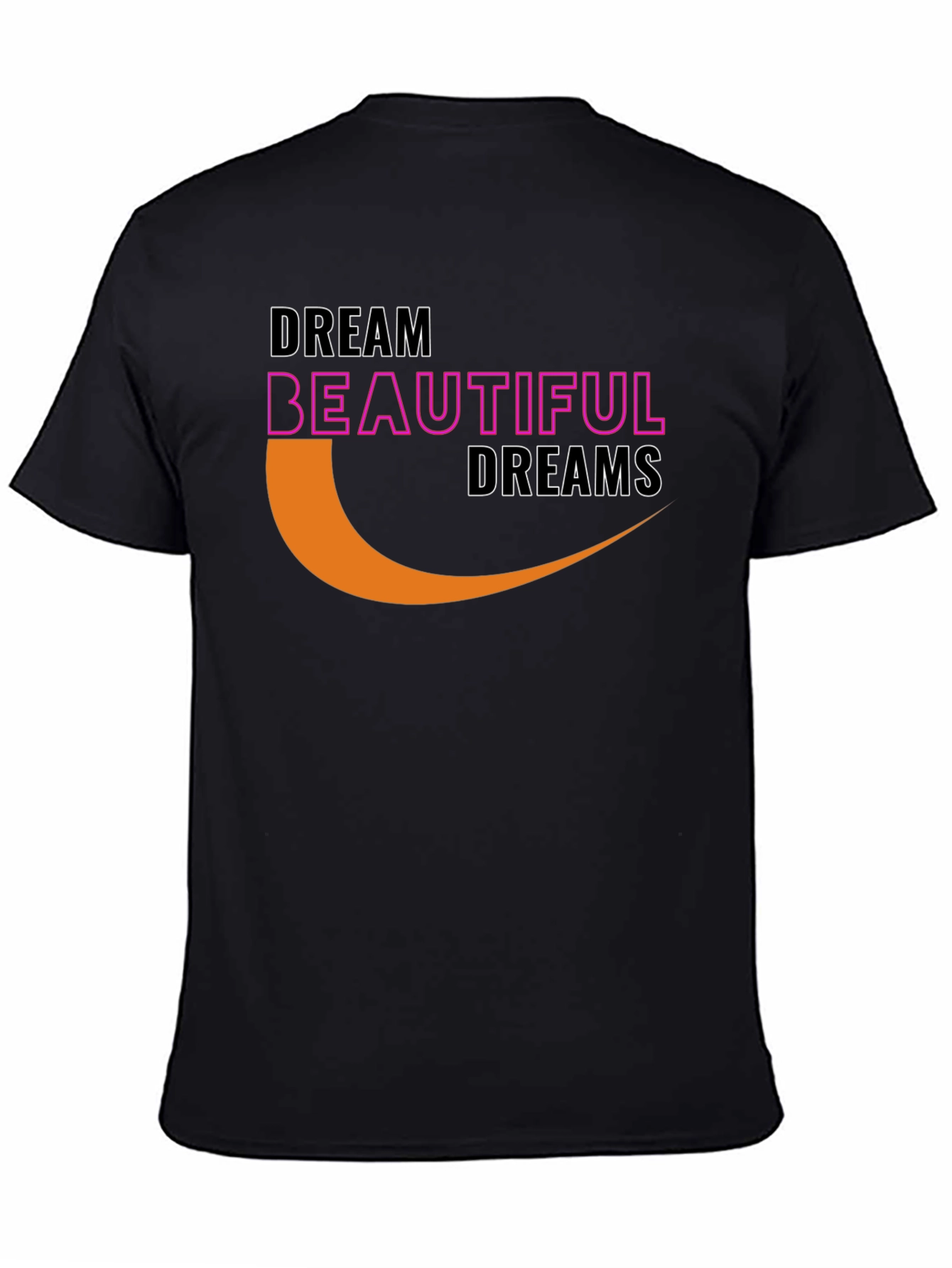 Dream Beautiful Dreams Graphic T-Shirt