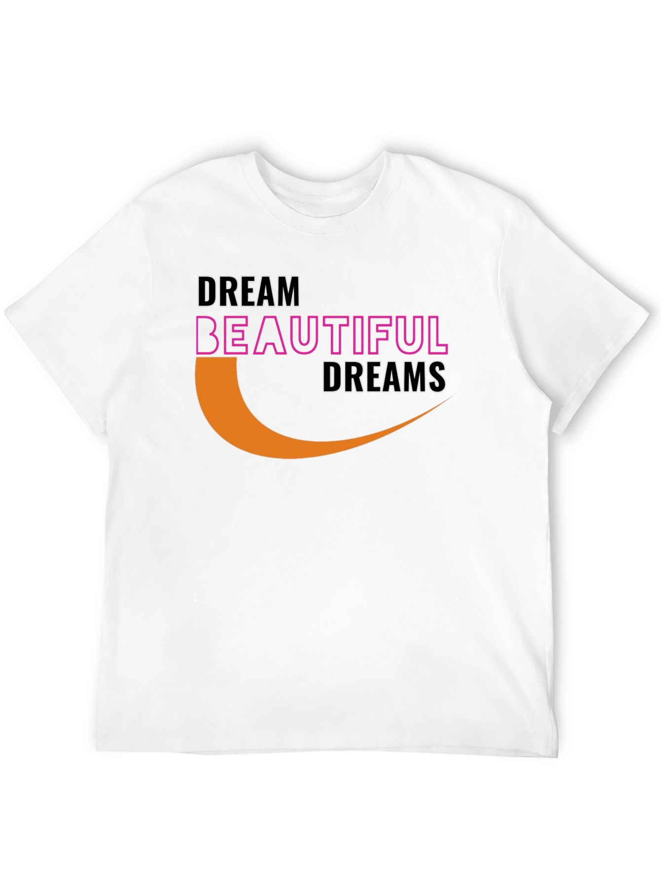Dream Beautiful Dreams Graphic T-Shirt