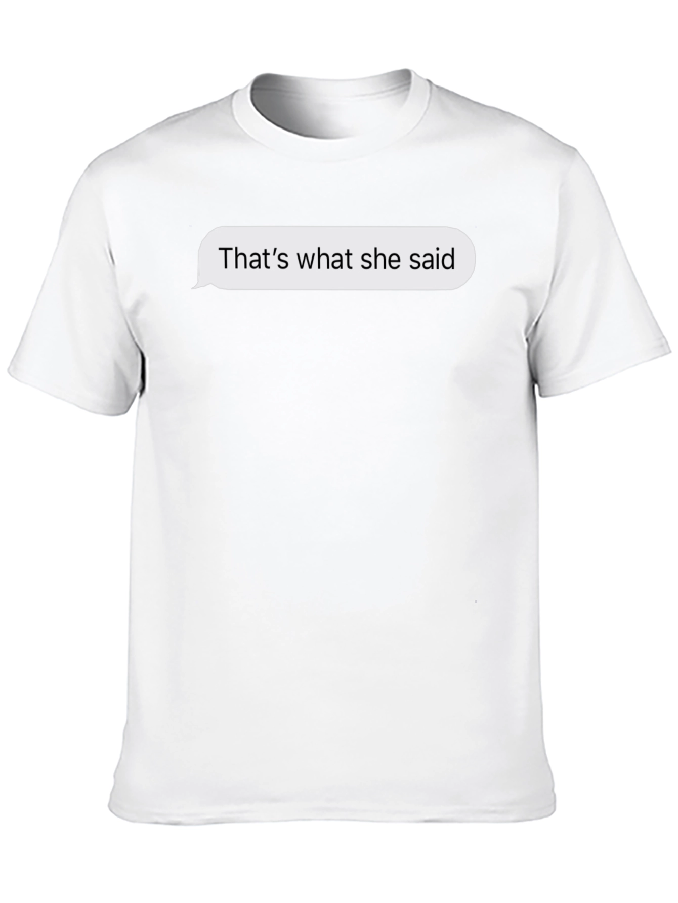 Thats What She Said T-Shirt - Funny Graphic Tee