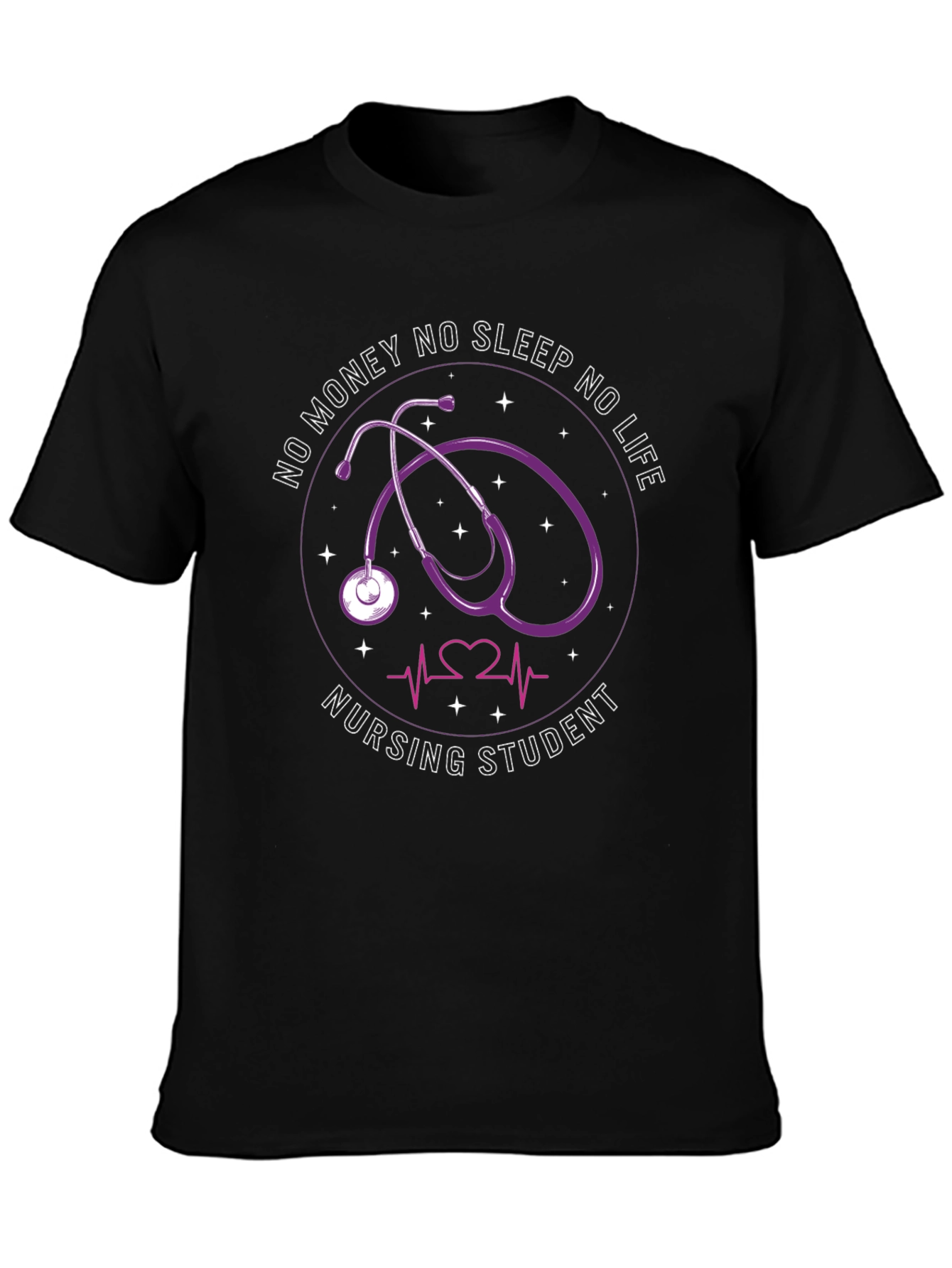 Nursing Student Stethoscope T-Shirt - No Money No Sleep
