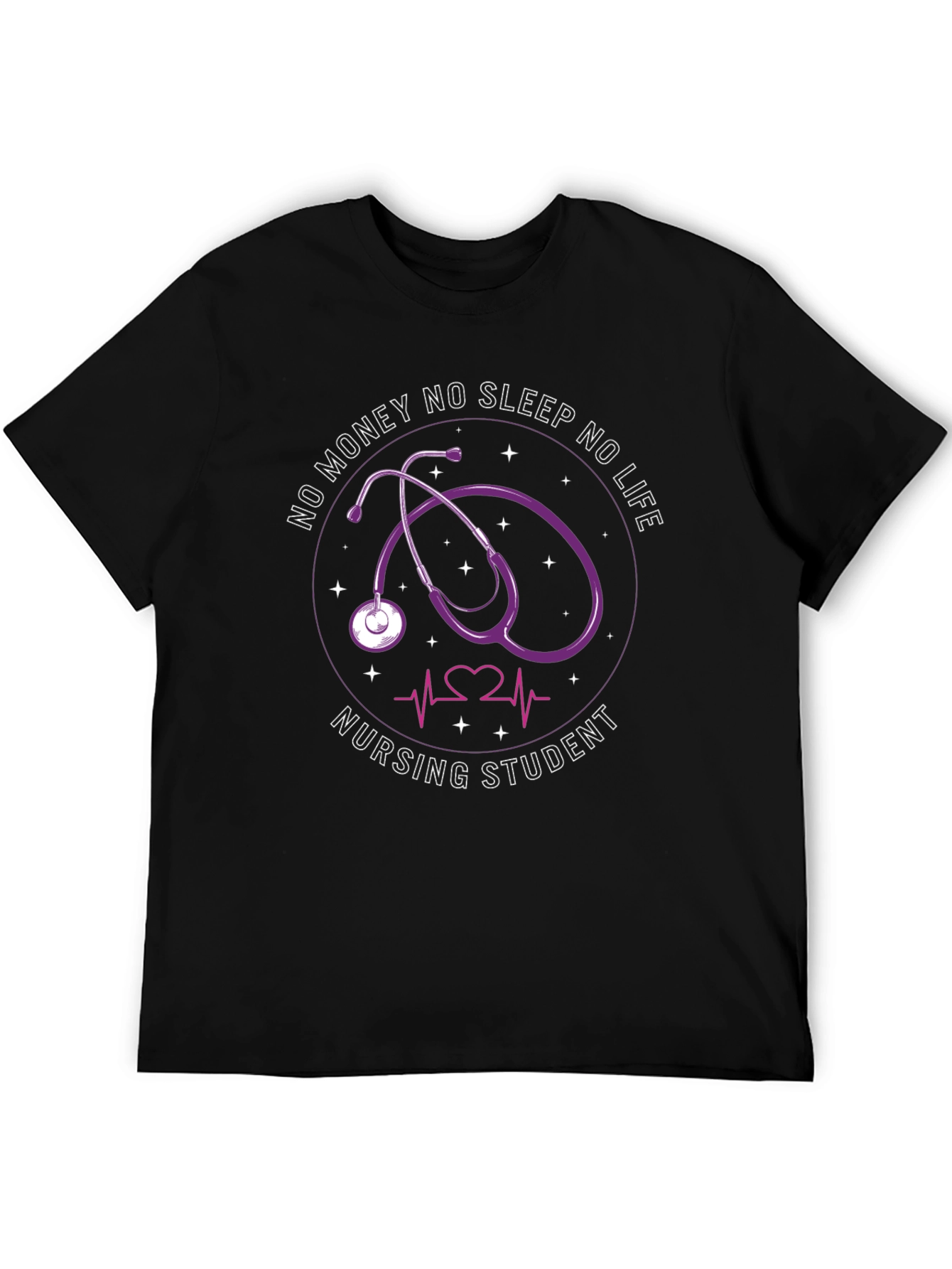 Nursing Student Stethoscope T-Shirt - No Money No Sleep