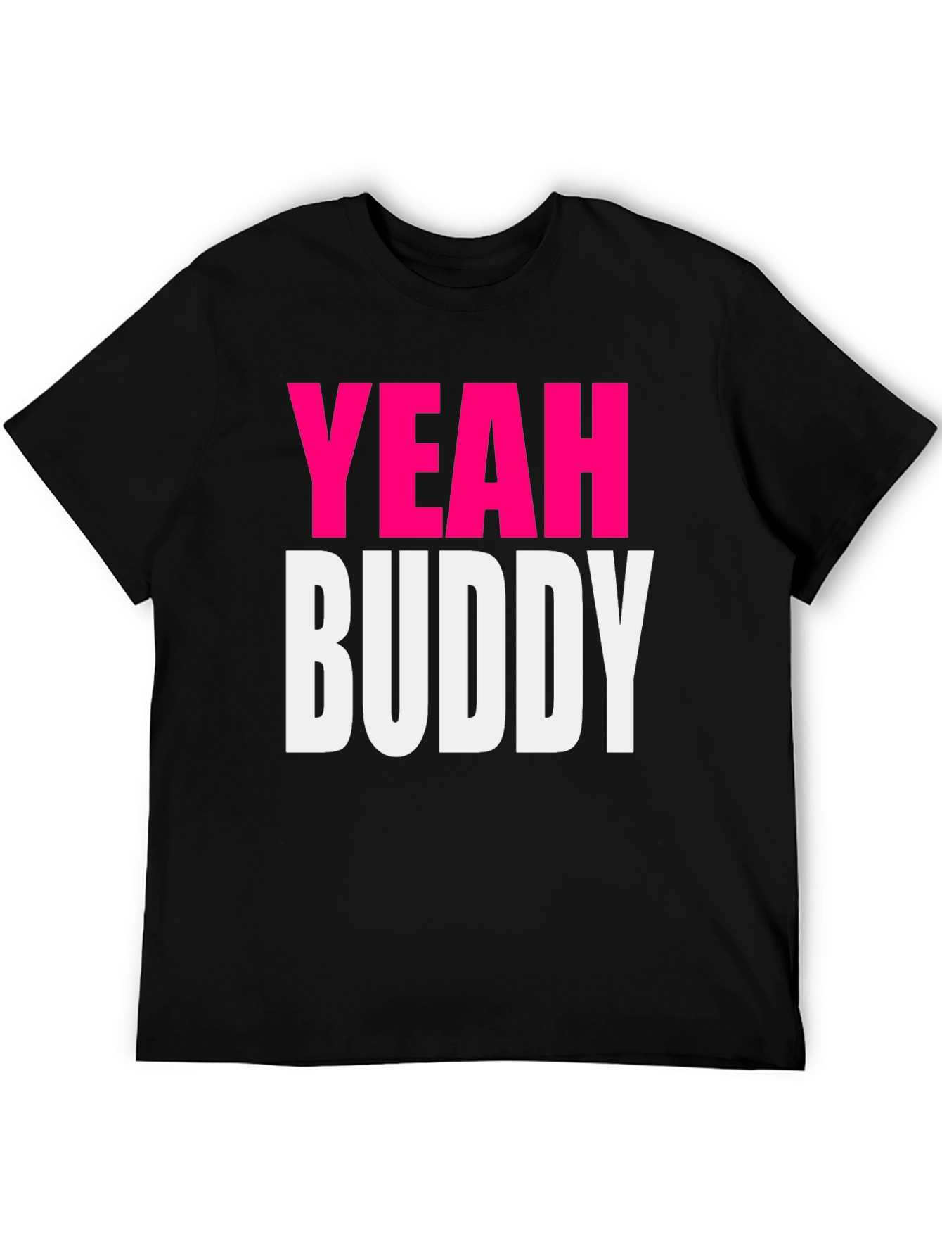 Yeah Buddy Graphic T-Shirt - Trendy Casual Tee