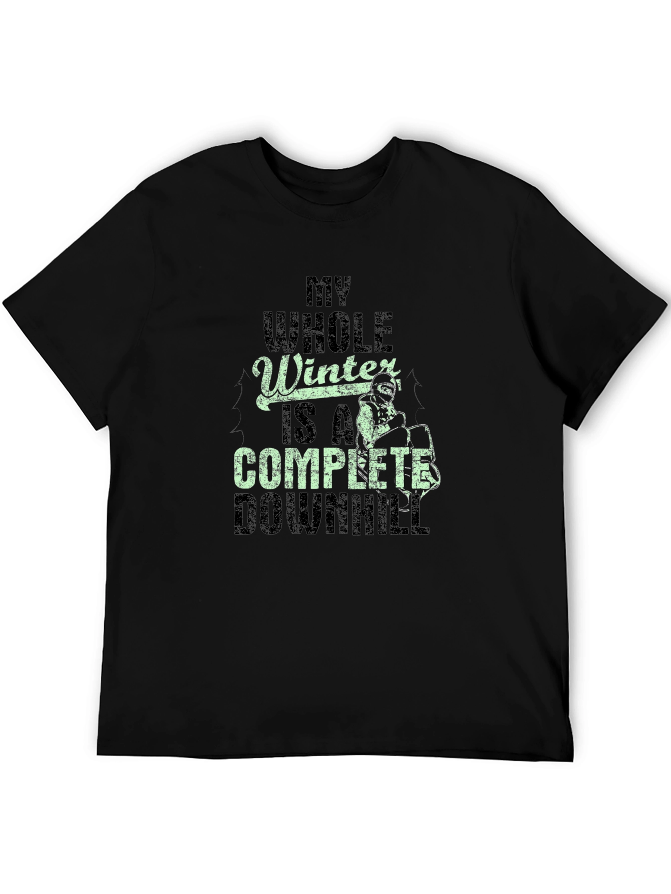 My Whole Winter is a Complete Downhill T-Shirt