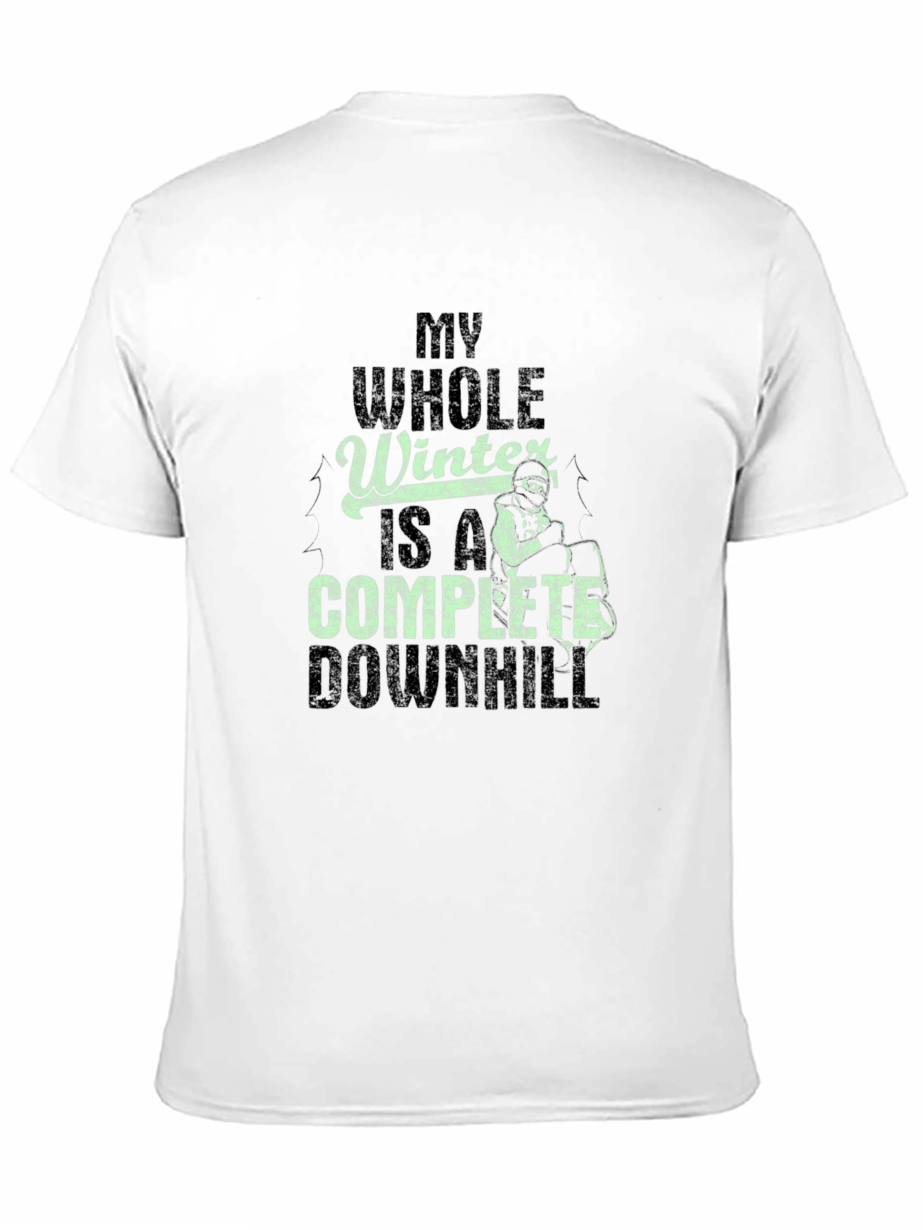 My Whole Winter is a Complete Downhill T-Shirt