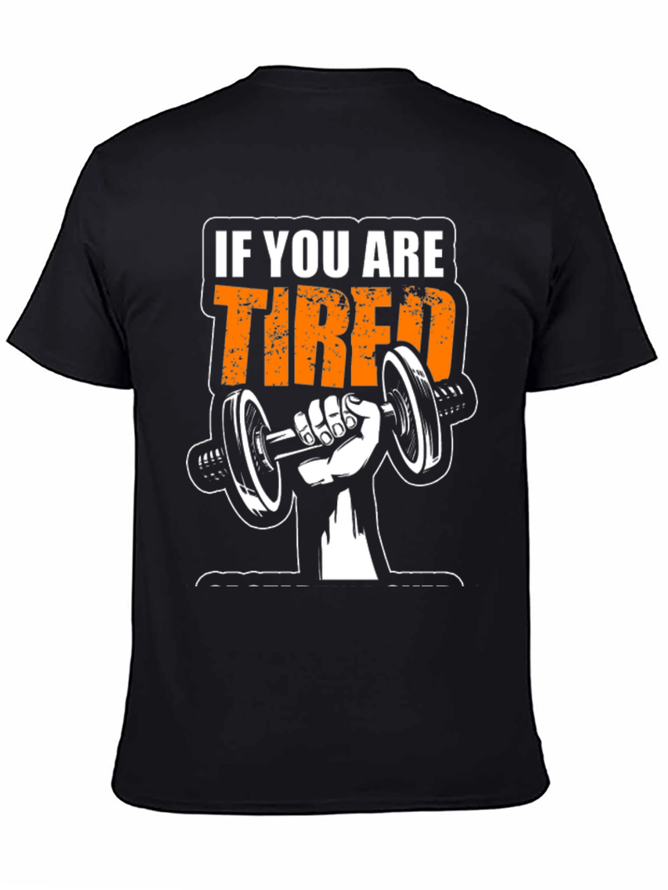 Motivational Gym T-Shirt - If You Are Tired Rest