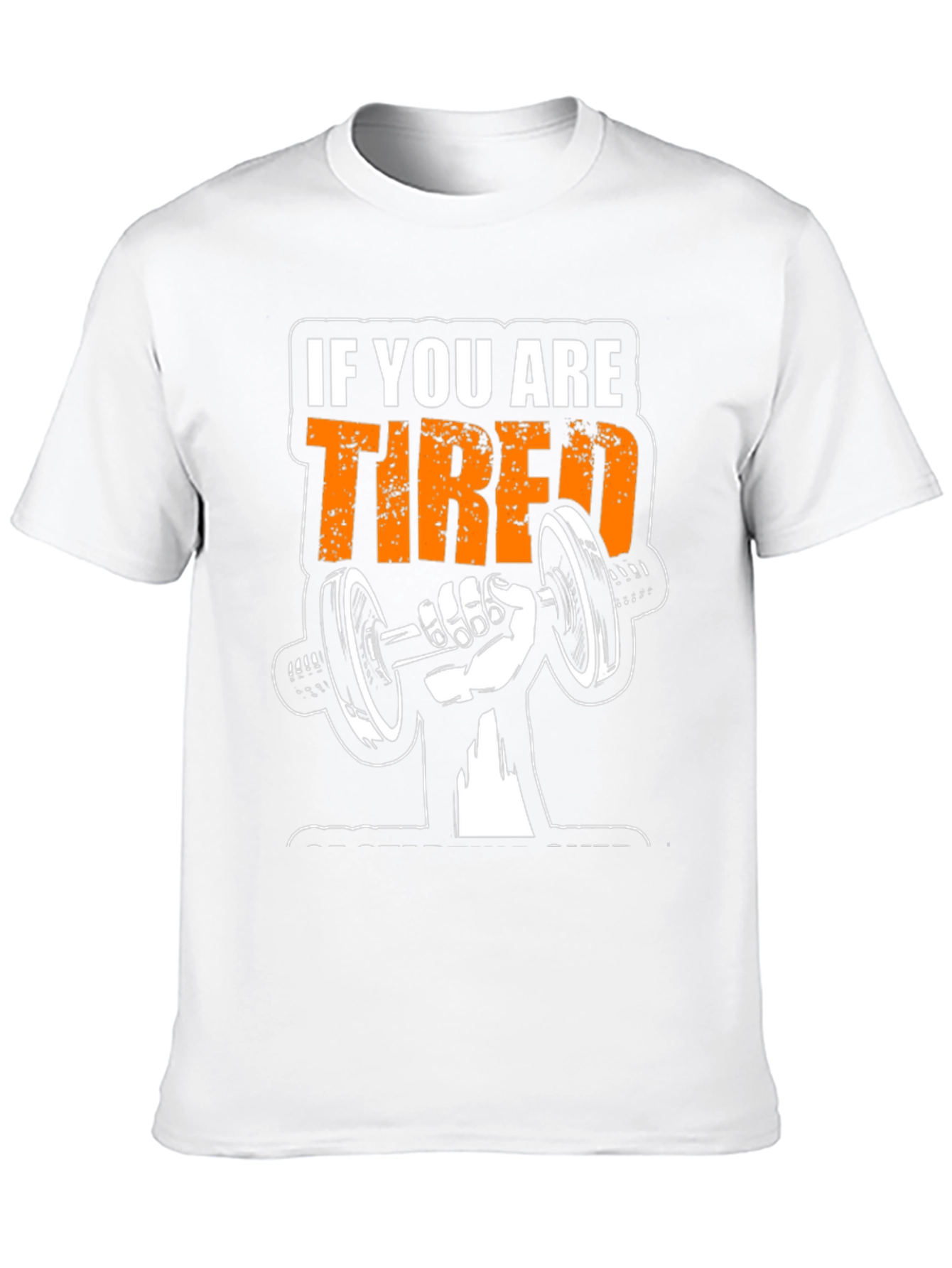 Motivational Gym T-Shirt - If You Are Tired Rest