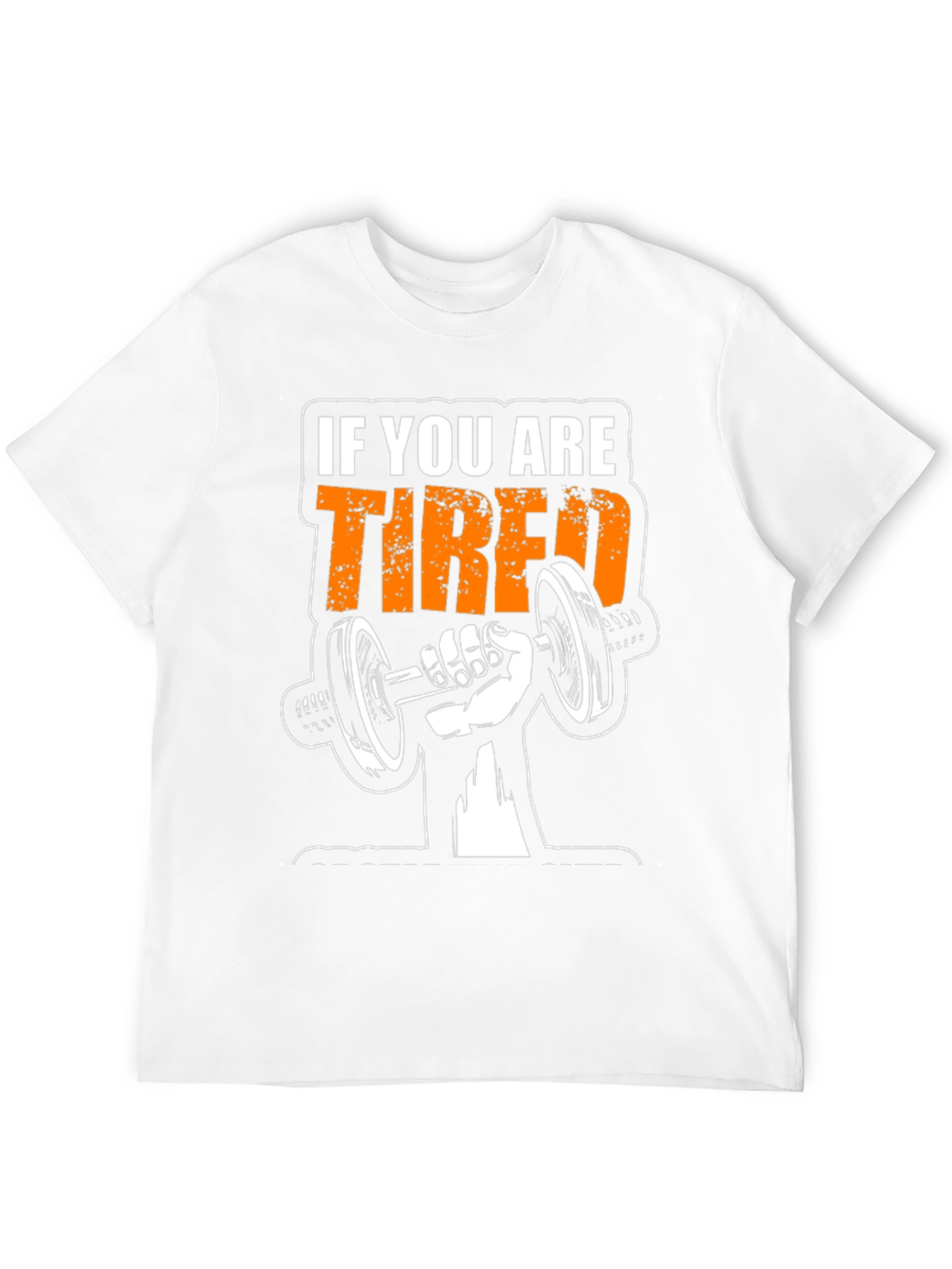 Motivational Gym T-Shirt - If You Are Tired Rest