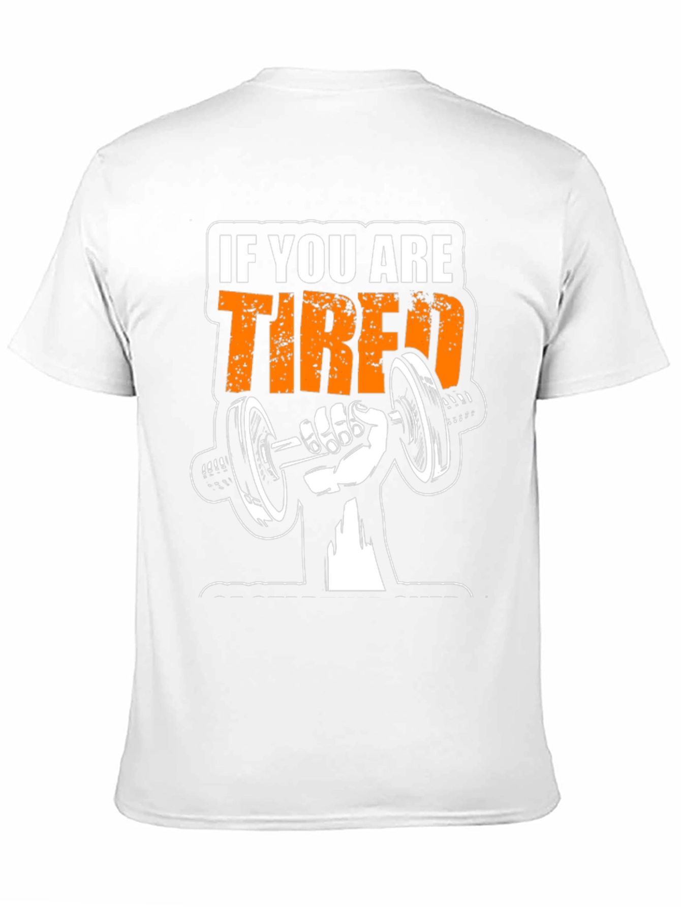 Motivational Gym T-Shirt - If You Are Tired Rest