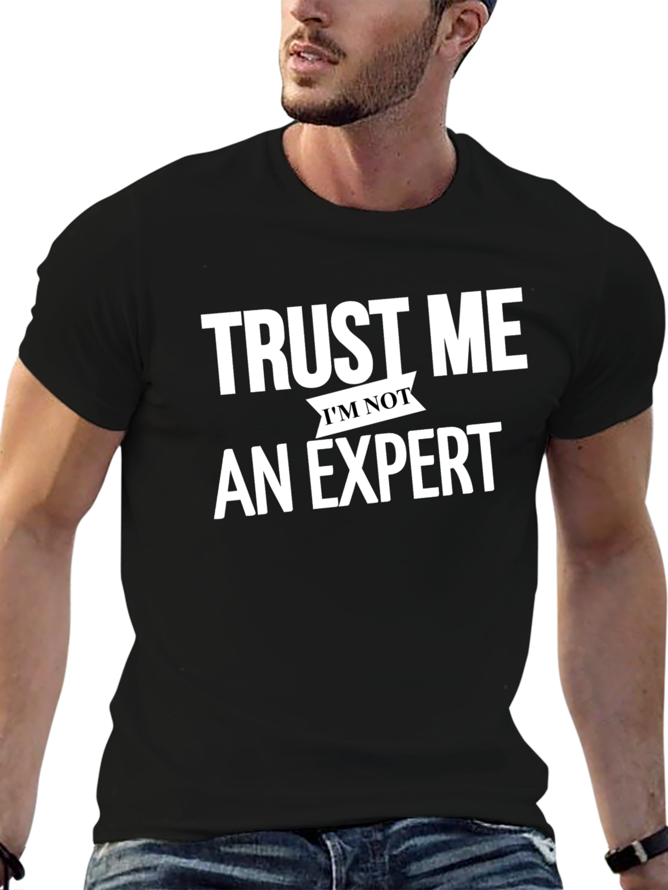 Trust Me Im Not An Expert Black T-Shirt